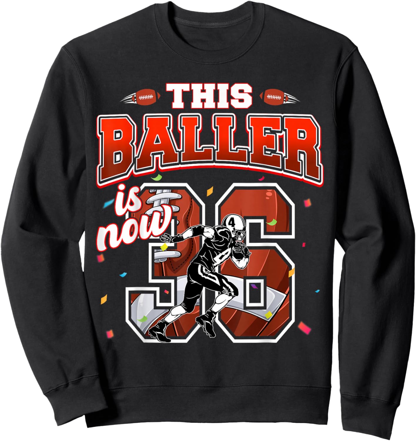 This Football Baller Is Now 36 Years Old Happy My Birthday Sweatshirt - Sweatshirt | Black