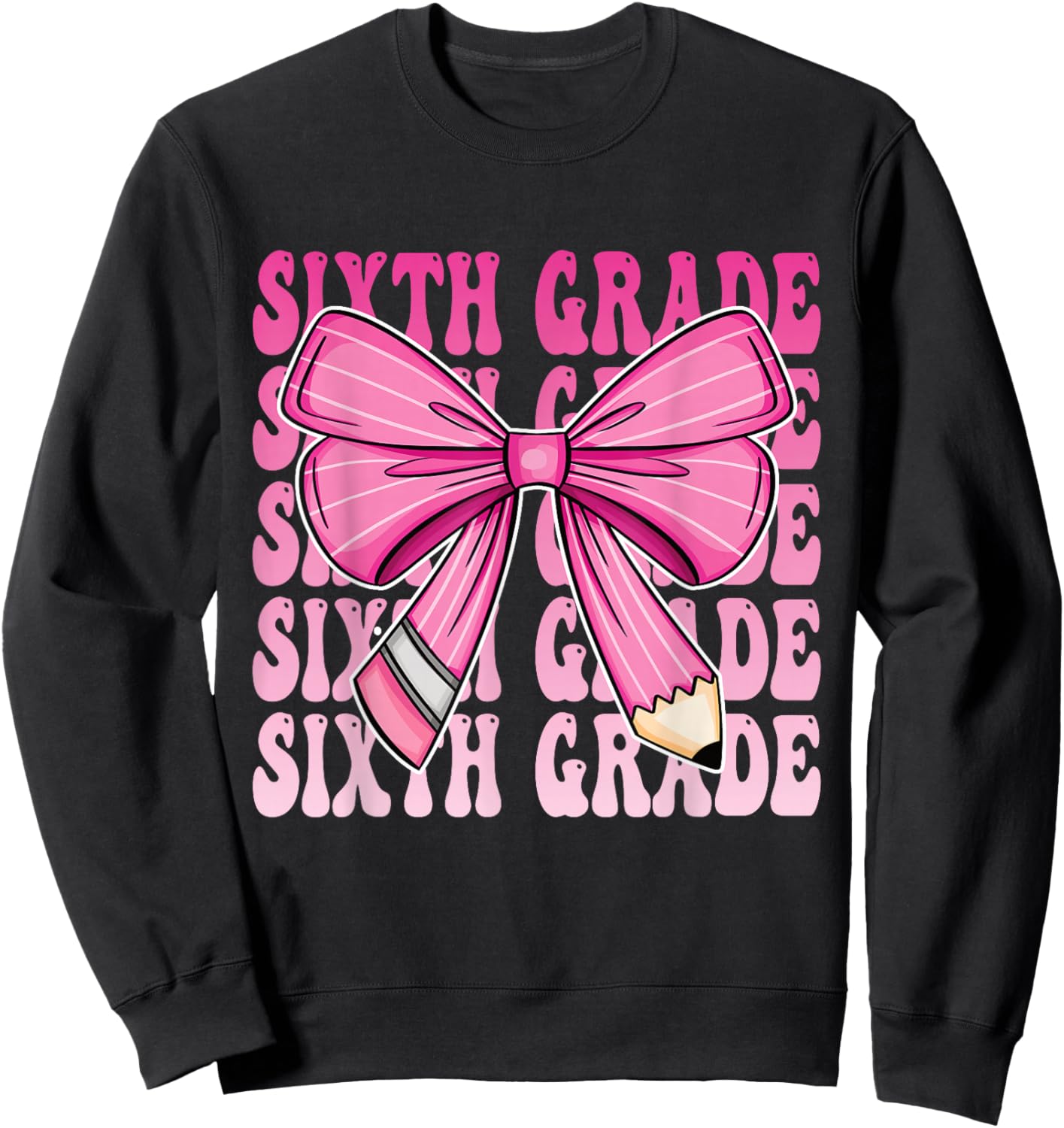 Sixth Grade Pencil Bow First Day Of School 6th Grade Sweatshirt - Sweatshirt | Black
