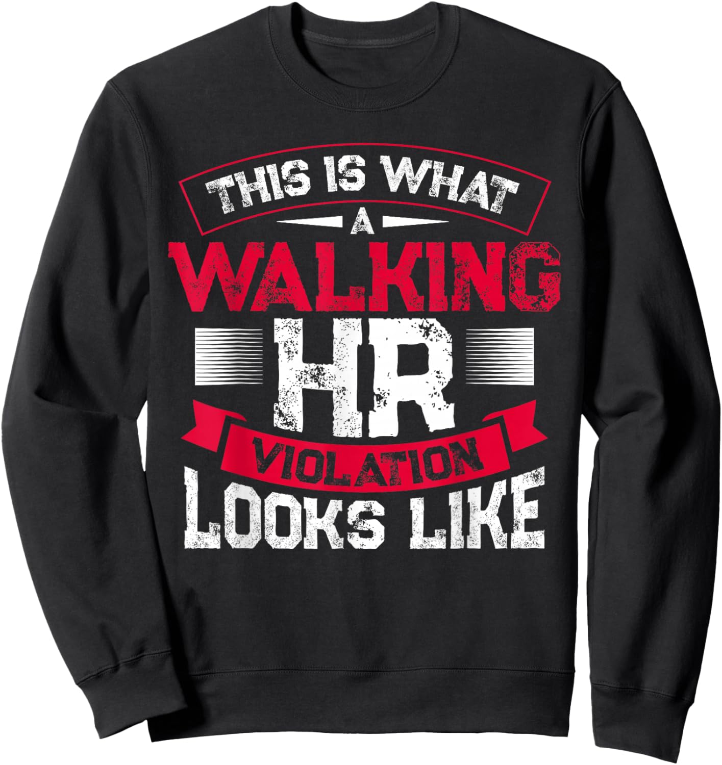 This Is What A Walking Hr Violation Looks Like Payroll Job Sweatshirt - Sweatshirt | Black