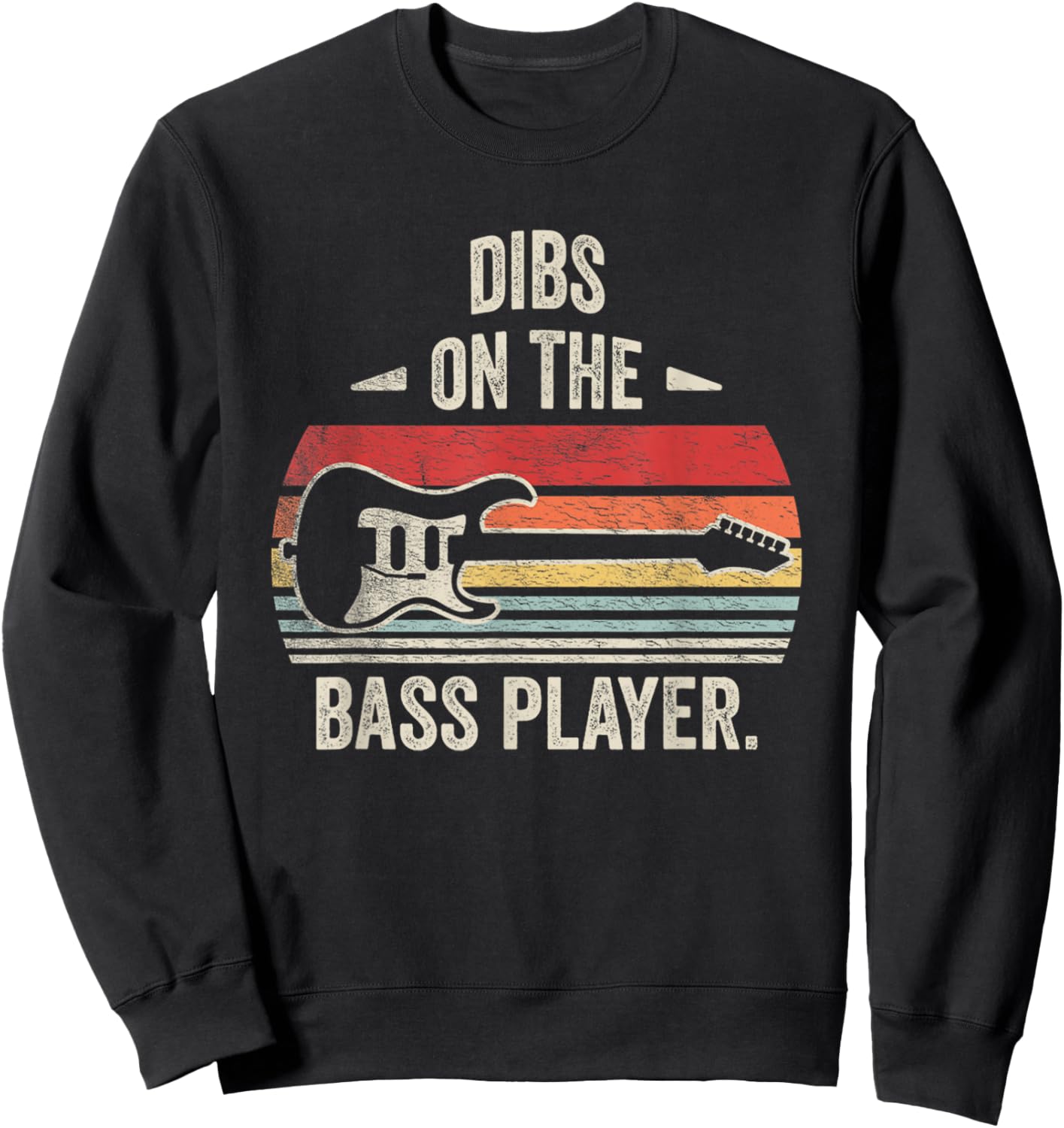 Retro Vintage Dibs On The Bass Player Bassist Sweatshirt - Sweatshirt | Black