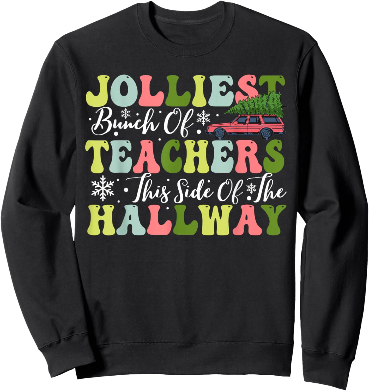Jolliest Bunch of Teachers This Side Of The Hallway Xmas Sweatshirt - Sweatshirt | Black