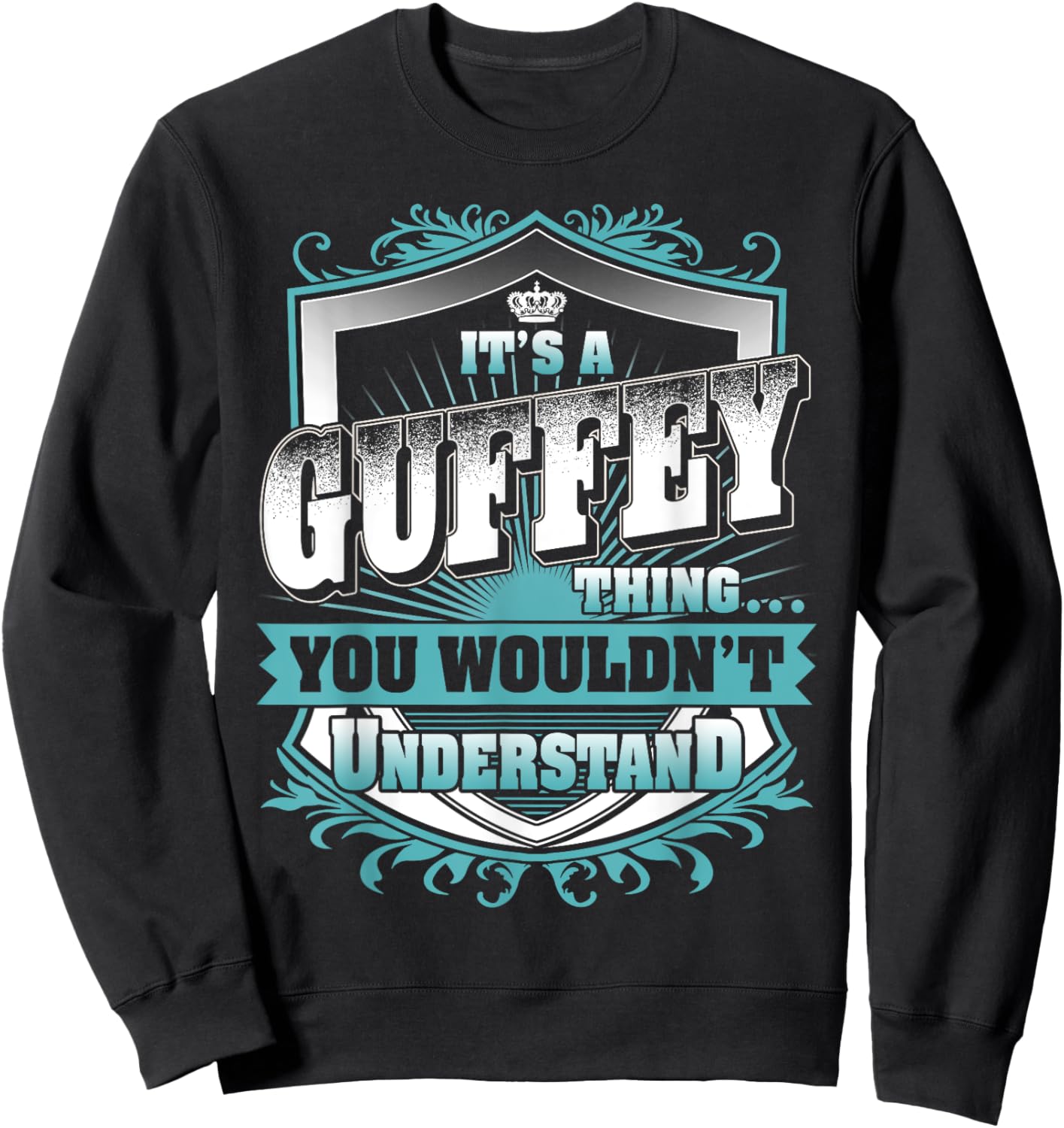 It's A GUFFEY Thing You Wouldn't Understand Name Vintage Sweatshirt - Sweatshirt | Black