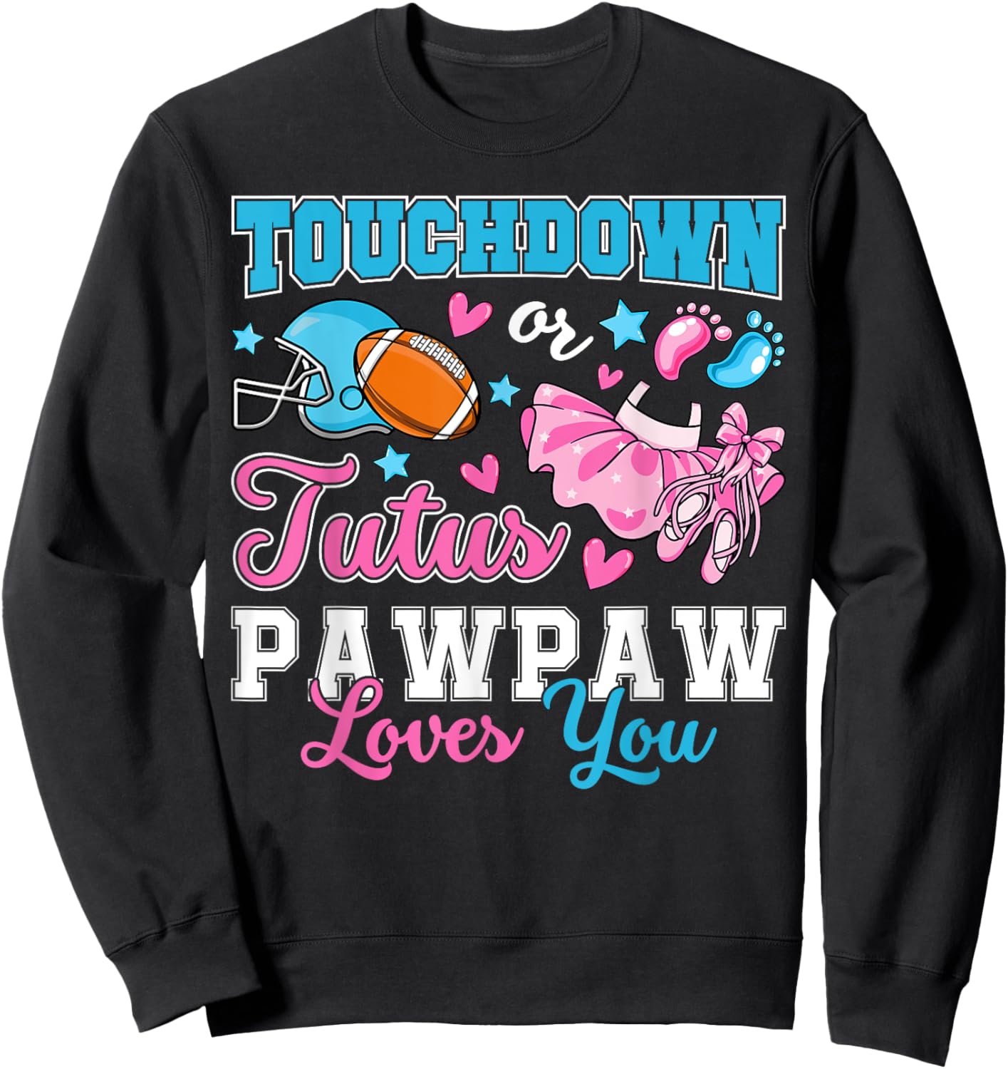 Touchdown or Tutus Pawpaw Loves You Cute Gender Reveal Baby Sweatshirt - Sweatshirt | Black
