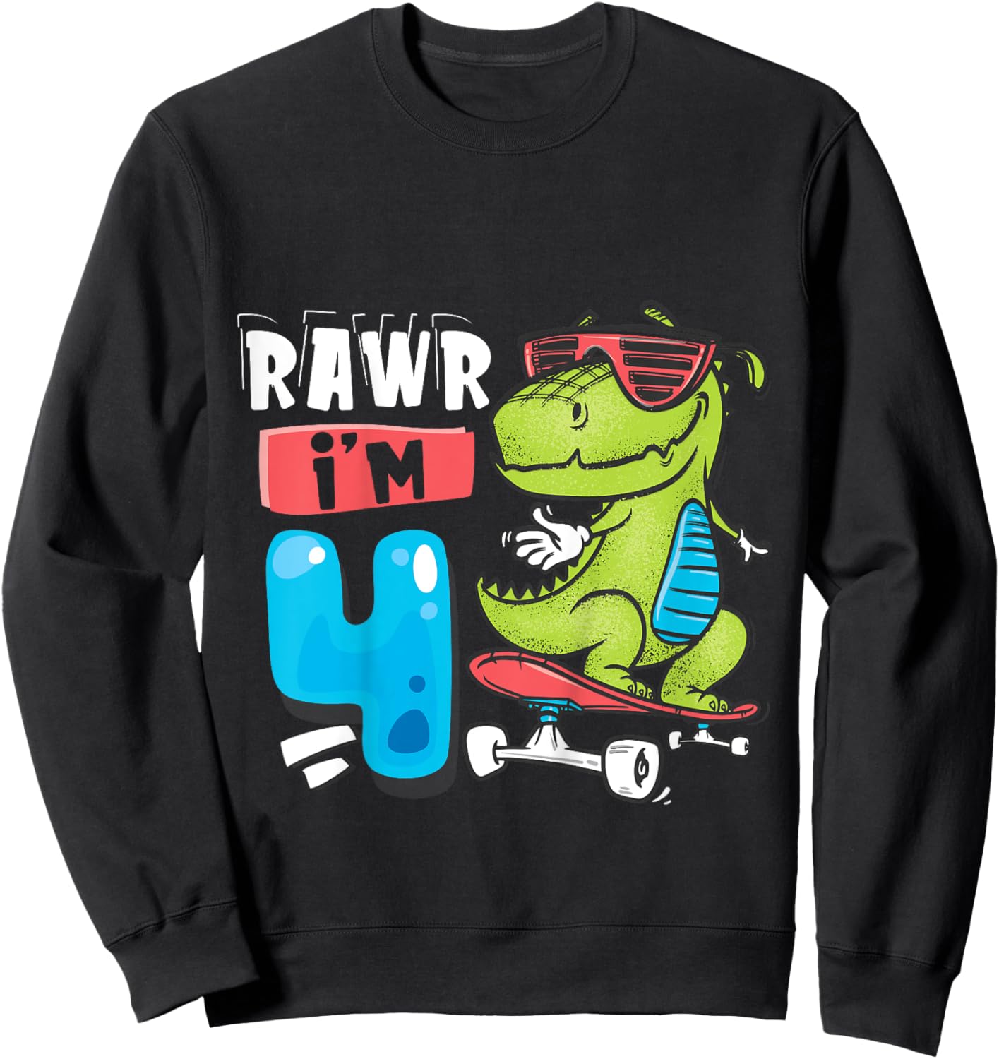 Kids Rawr I'm 4 T Rex Dinosaur Skateboard Boys 4th Birthday Party Sweatshirt - Sweatshirt | Black