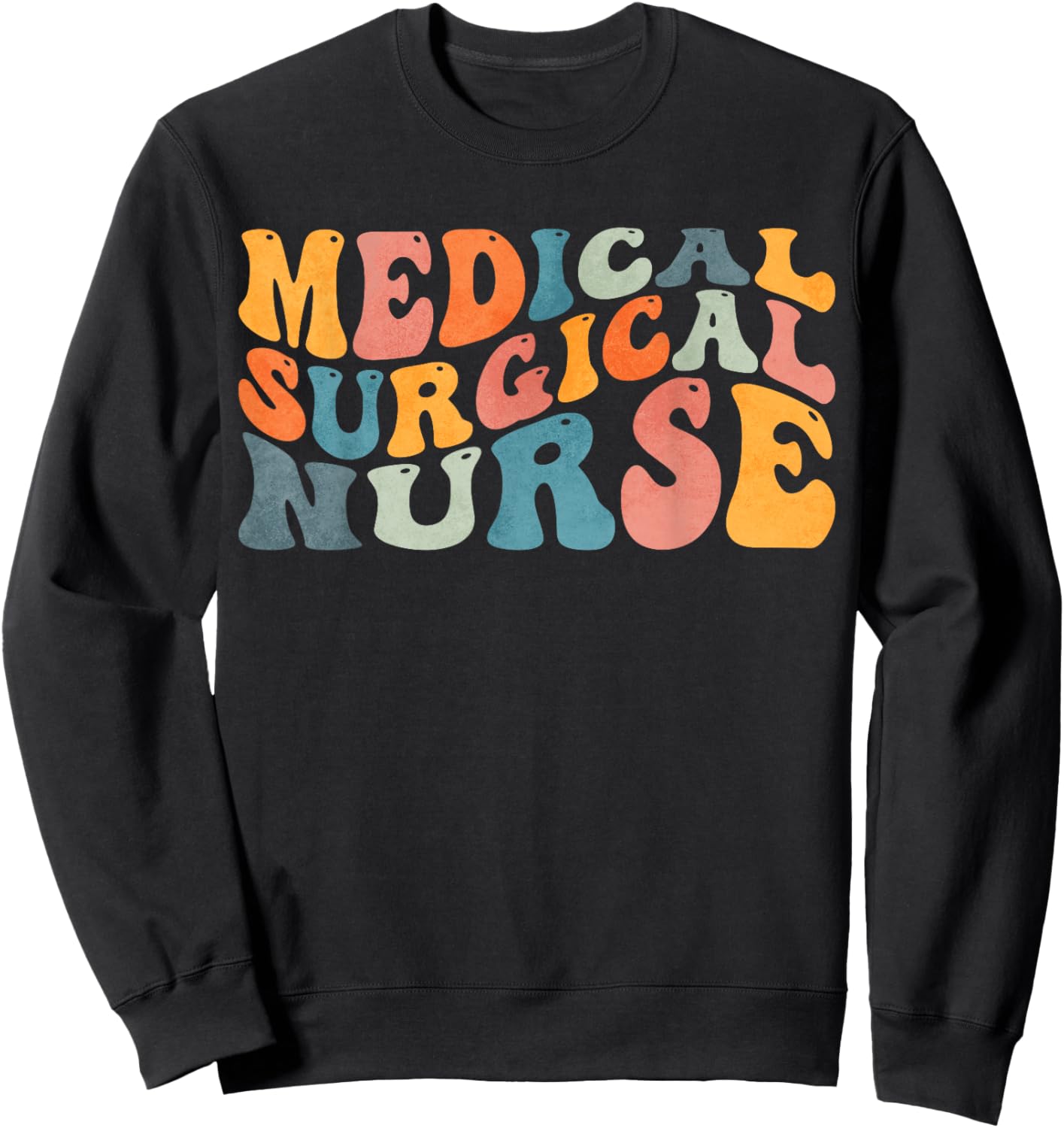 Groovy Medical-Surgical Nurse Med Surg Nursing Sweatshirt - Sweatshirt | Black