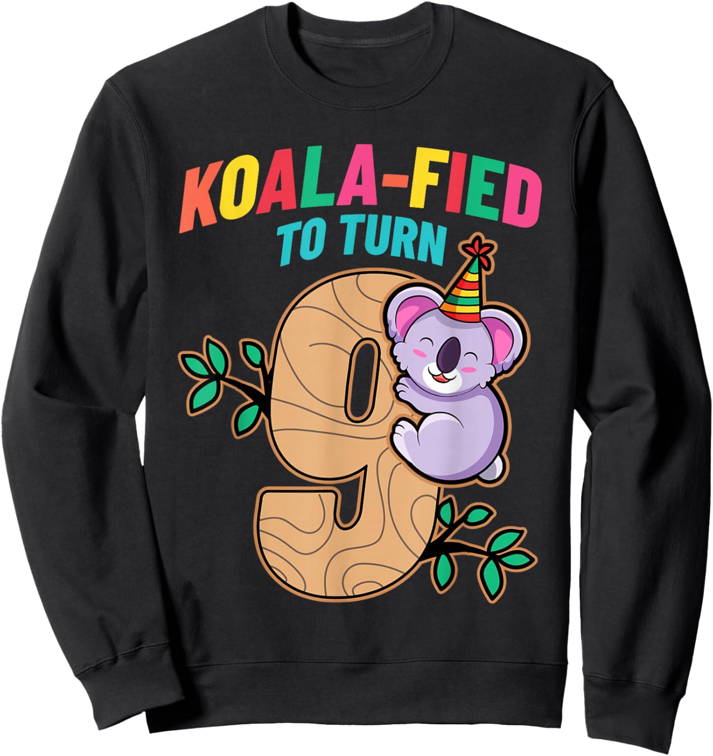 Koalafied To Turn 9 Koala Bear 9th Birthday Party Nine Cute Sweatshirt - Sweatshirt | Black