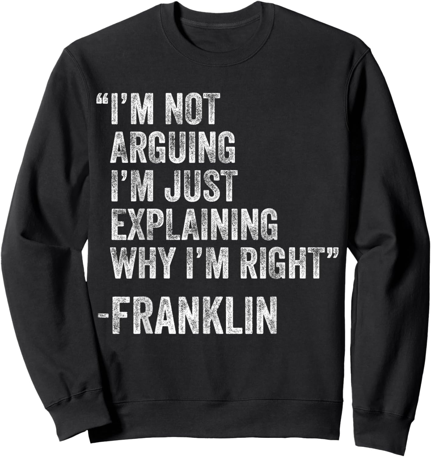 Franklin Quote Funny Birthday Custom Name Idea Engineer Sweatshirt - Sweatshirt | Black