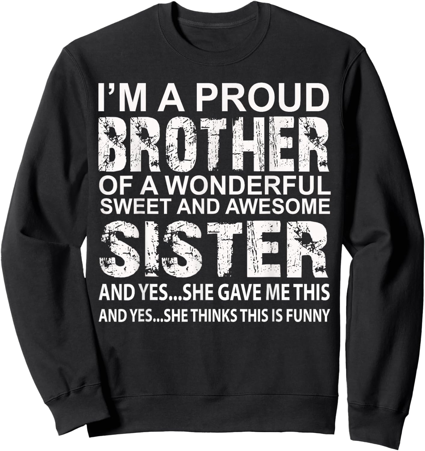 Funny Birthday Gift Brother from Awesome Sister Present Sweatshirt - Sweatshirt | Black