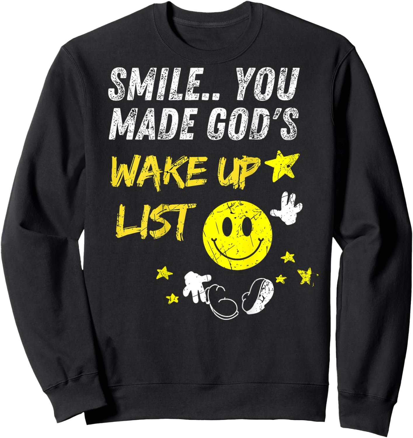 Smile You Made God's Wake Up List | on the back Sweatshirt - Sweatshirt | Black