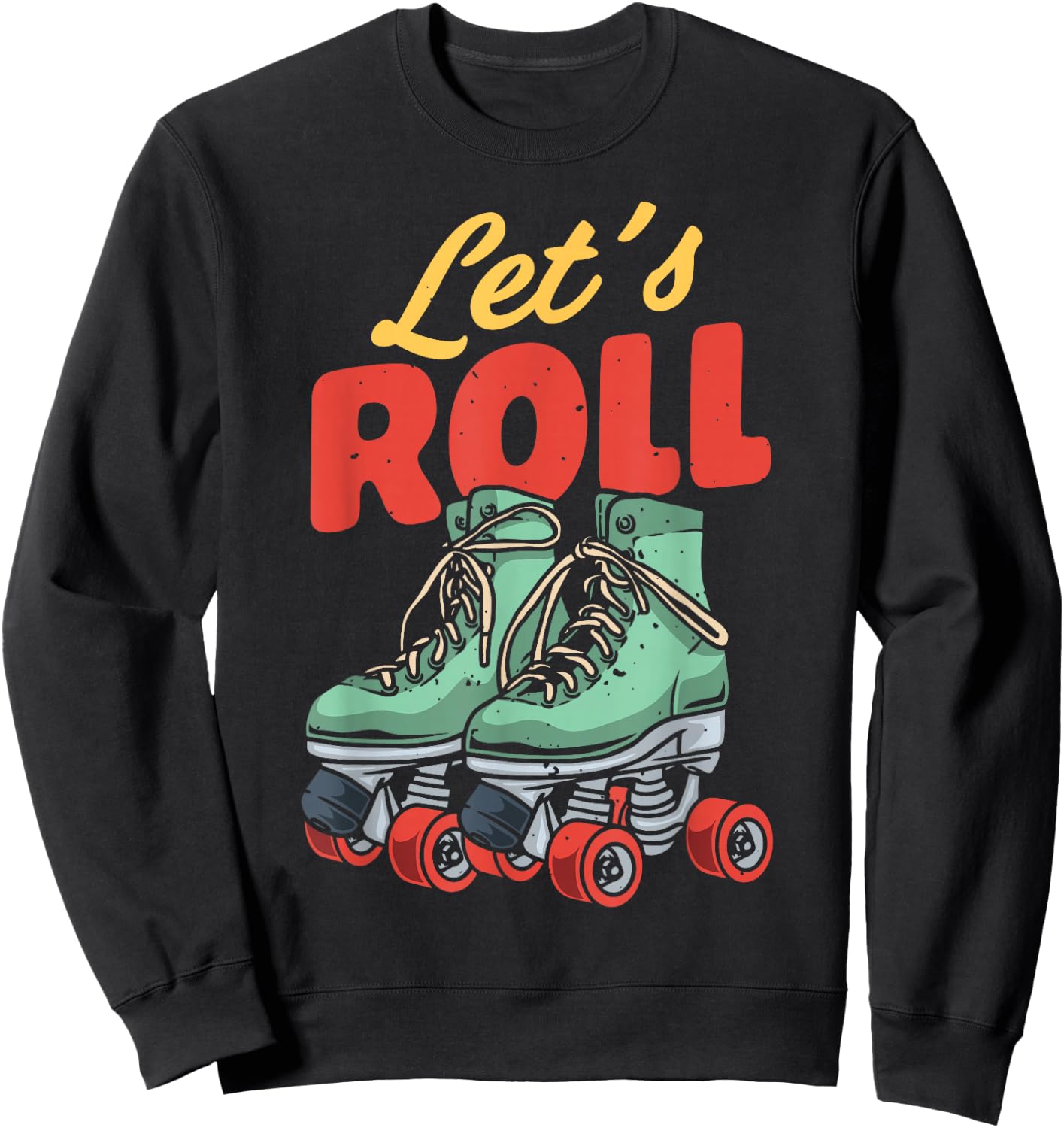 Let's Roll Roller Skating Skate Retro Vintage 70s 80s Sweatshirt - Sweatshirt | Black