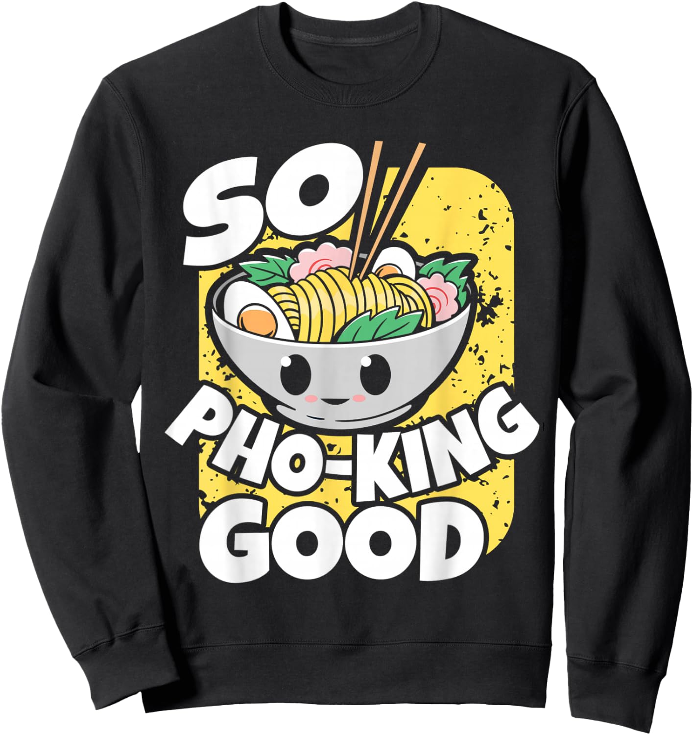 So Pho-King Good Gift pho lover Sweatshirt - Sweatshirt | Black