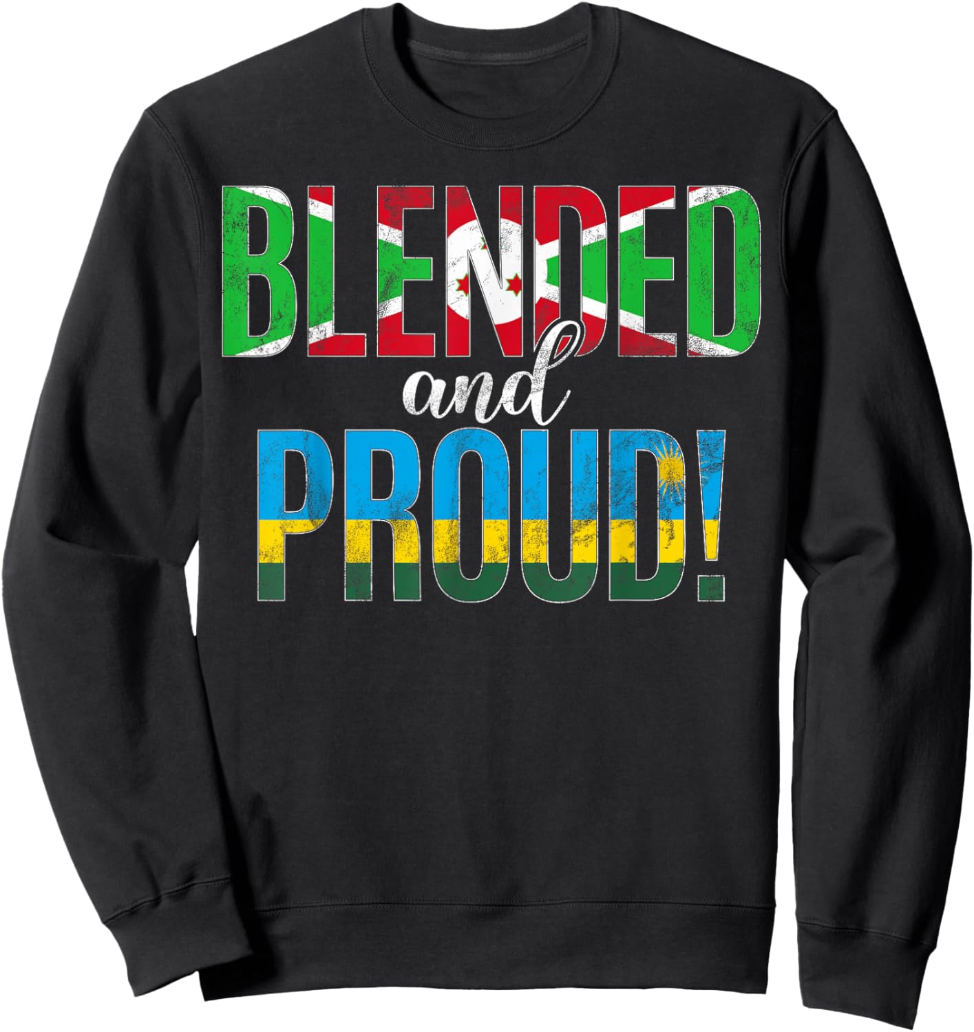 Blended And Proud Nationality Half Burundian Half Rwandan Sweatshirt - Sweatshirt | Black