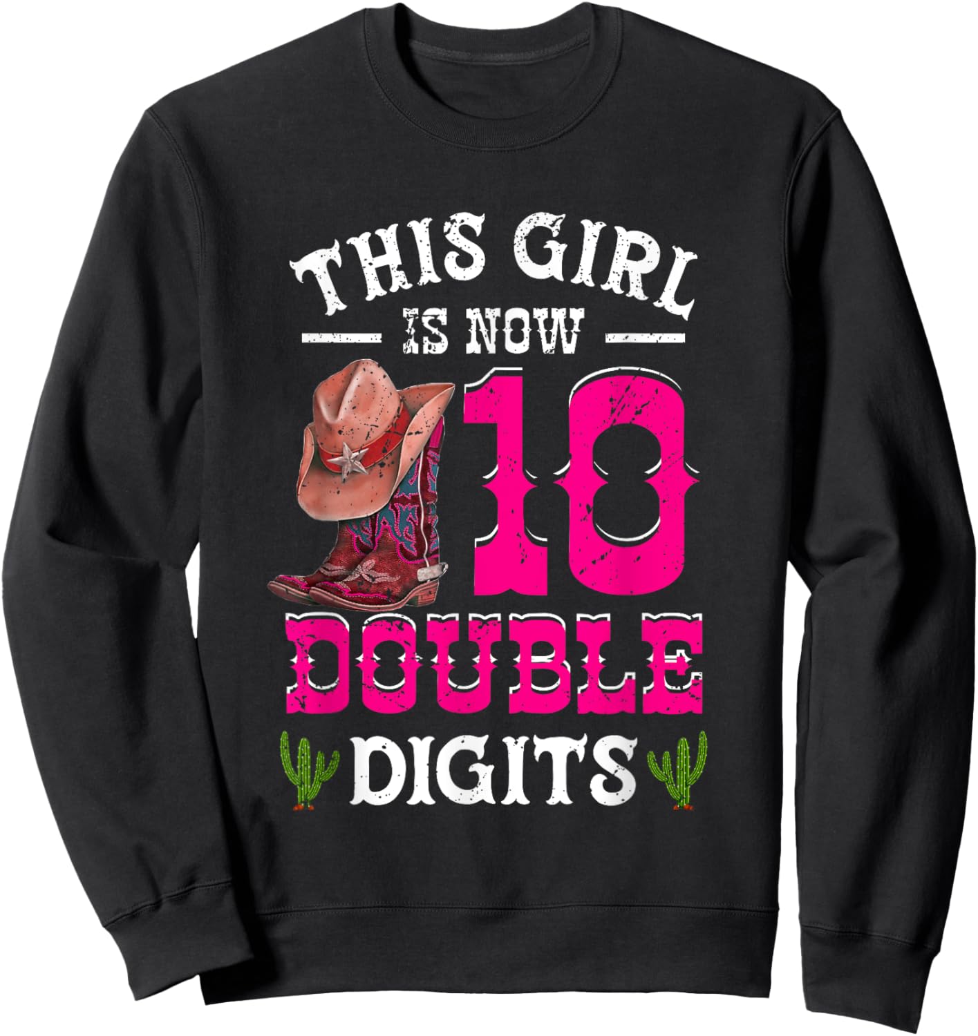 This Girl 's Now 10 Double Digits Western Cowboy Hat Cowgirl Sweatshirt - Sweatshirt | Black