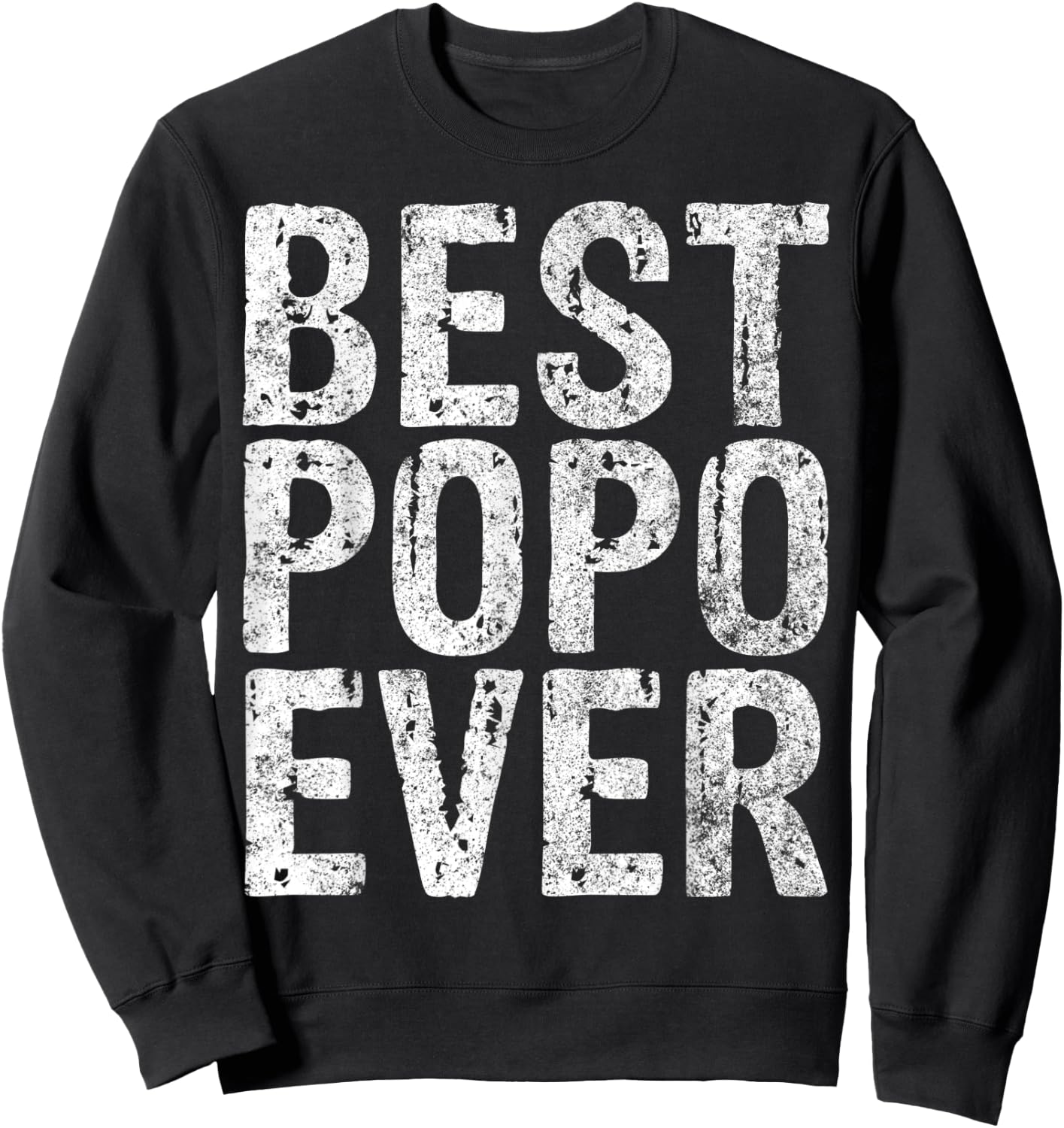 Best Popo Ever Shirt Funny Christmas Gift Father's Day Sweatshirt - Sweatshirt | Black