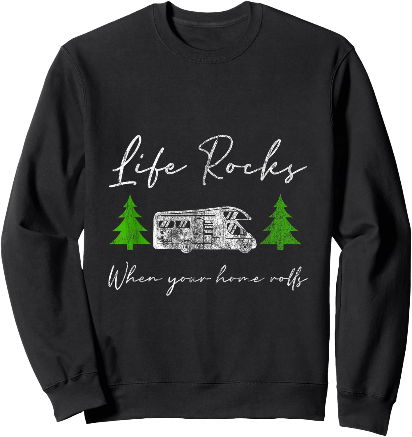 Life Rocks When Your Home Rolls Camper Life RV Gift Sweatshirt - Sweatshirt | Black