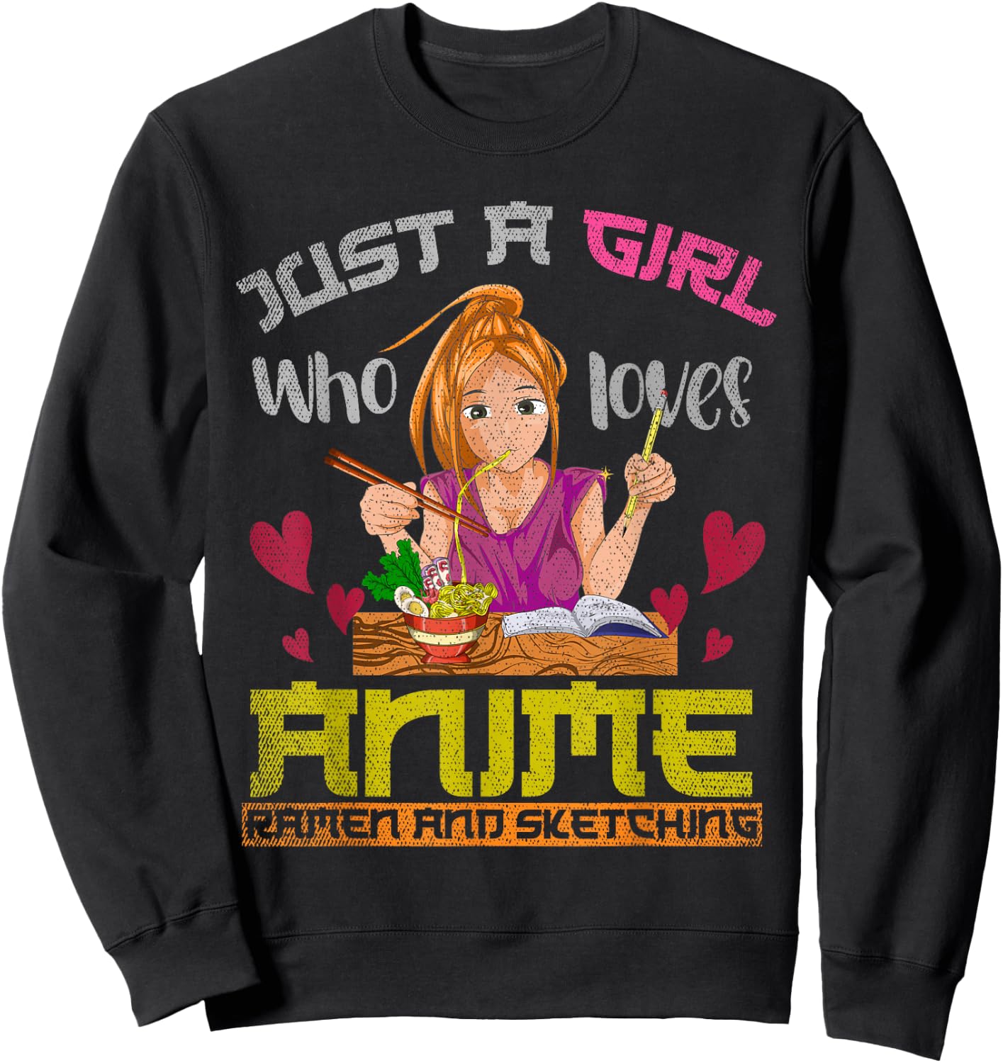 Just a girl who loves anime ramen and drawing anime Sweatshirt - Sweatshirt | Black