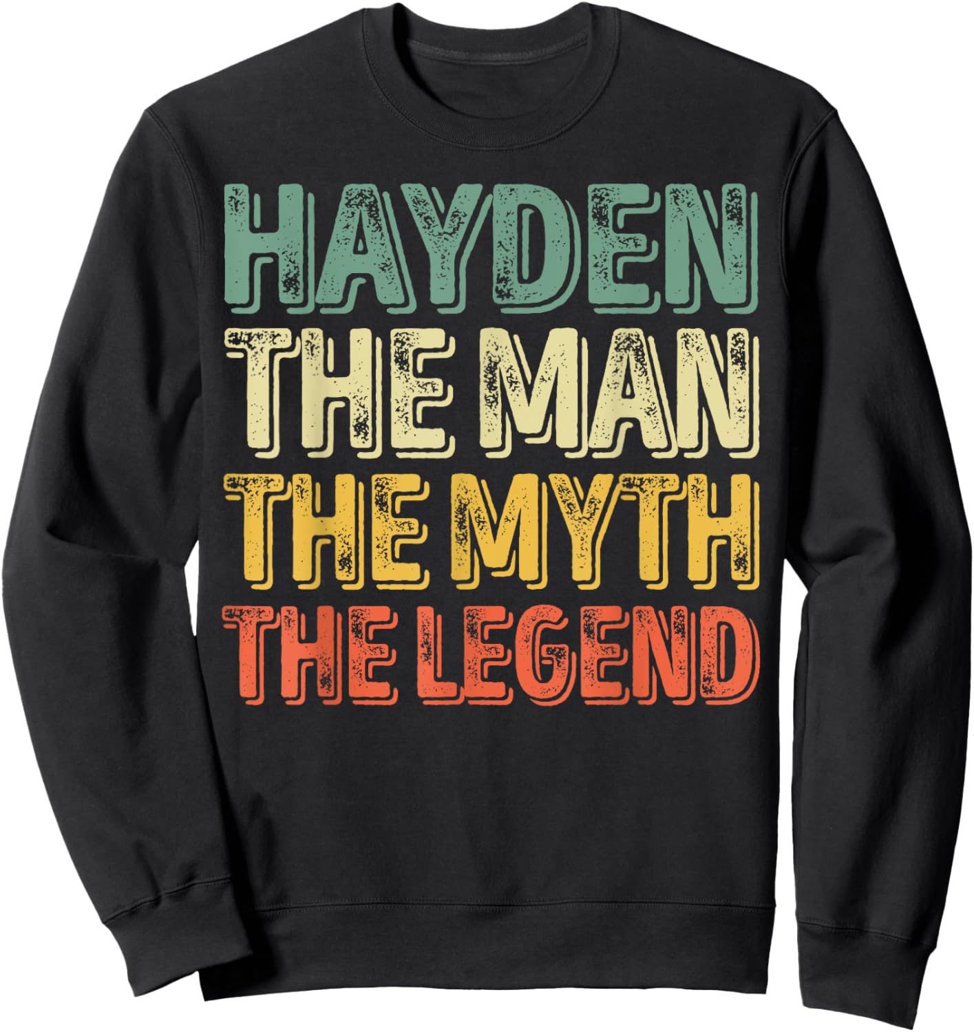 First Name Hayden The Man The Myth The Legend Sweatshirt - Sweatshirt | Black
