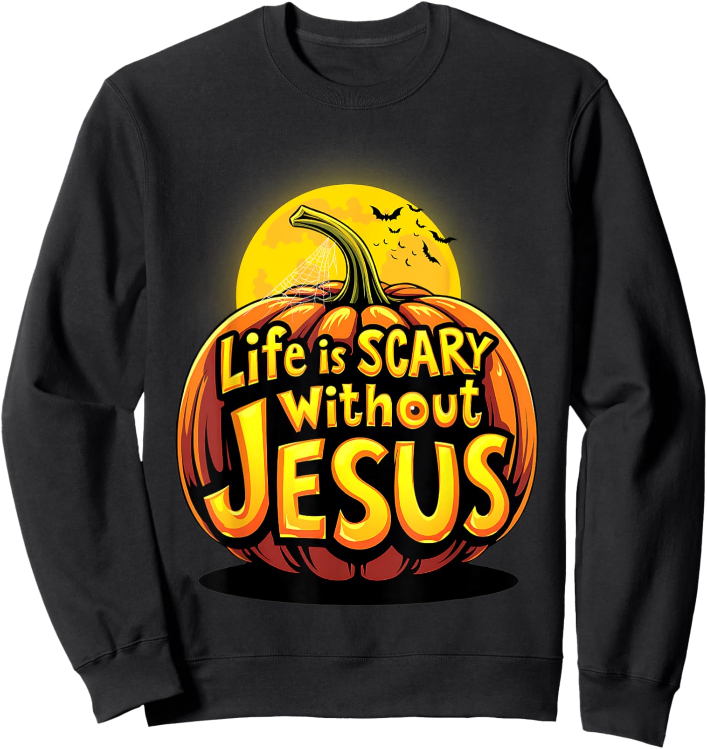 Life Is Scary Without Jesus Funny Spooky Halloween Christian Sweatshirt - Sweatshirt | Black
