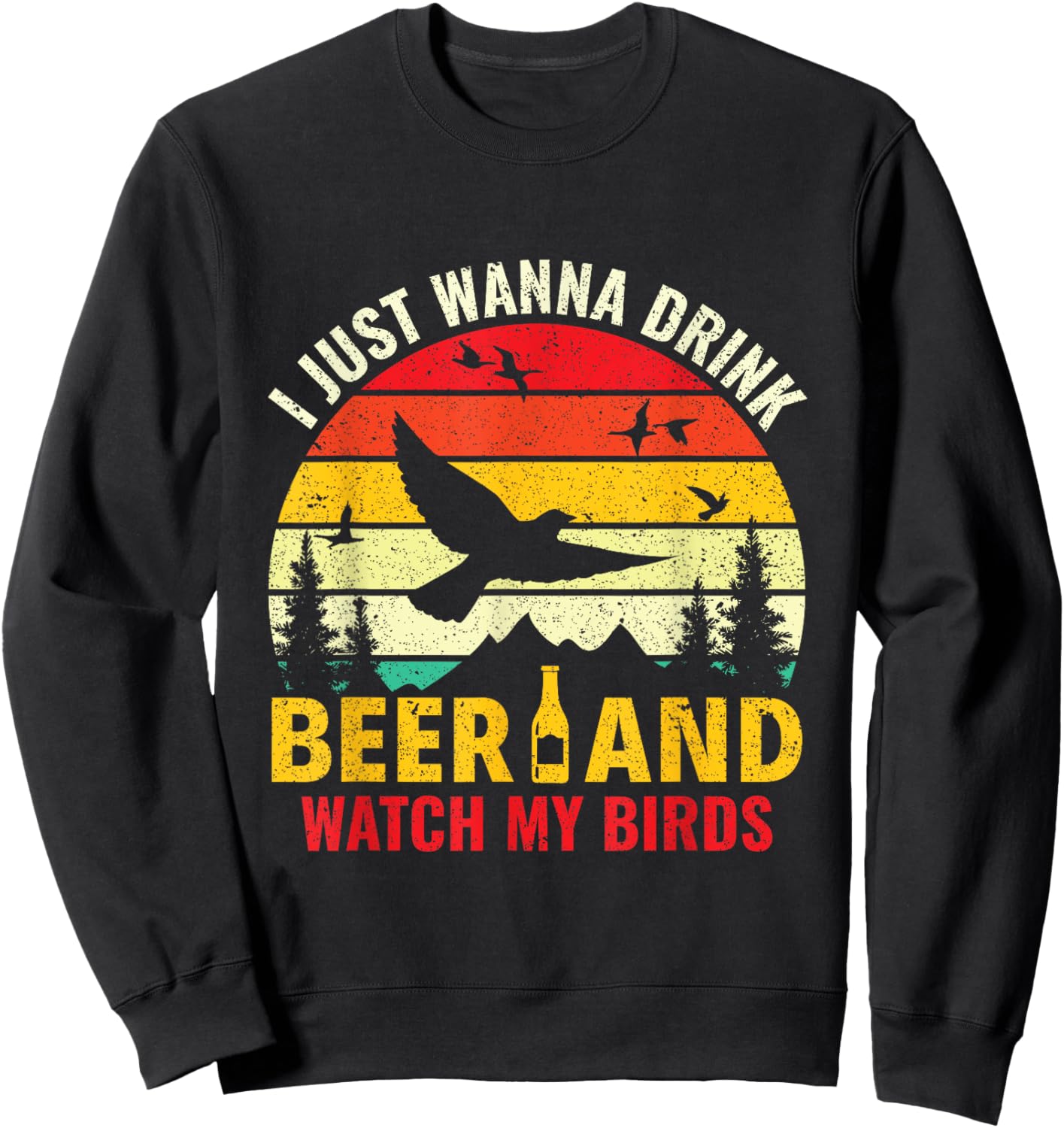 Drink Beer & Watch My Birds - Bird Watching Birdologist Sweatshirt - Sweatshirt | Black
