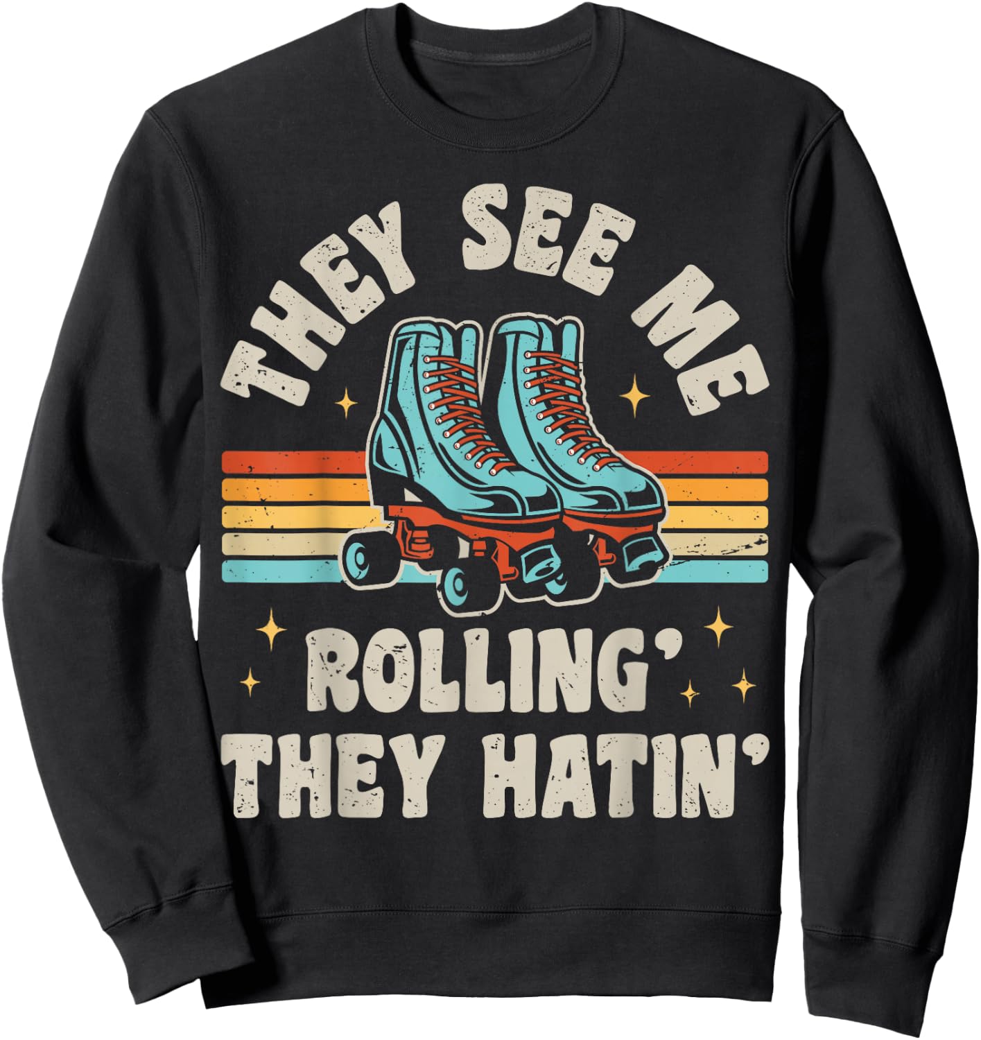 Roller Skating They See Me Rollin' They Hatin' Skater Skate Sweatshirt - Sweatshirt | Black