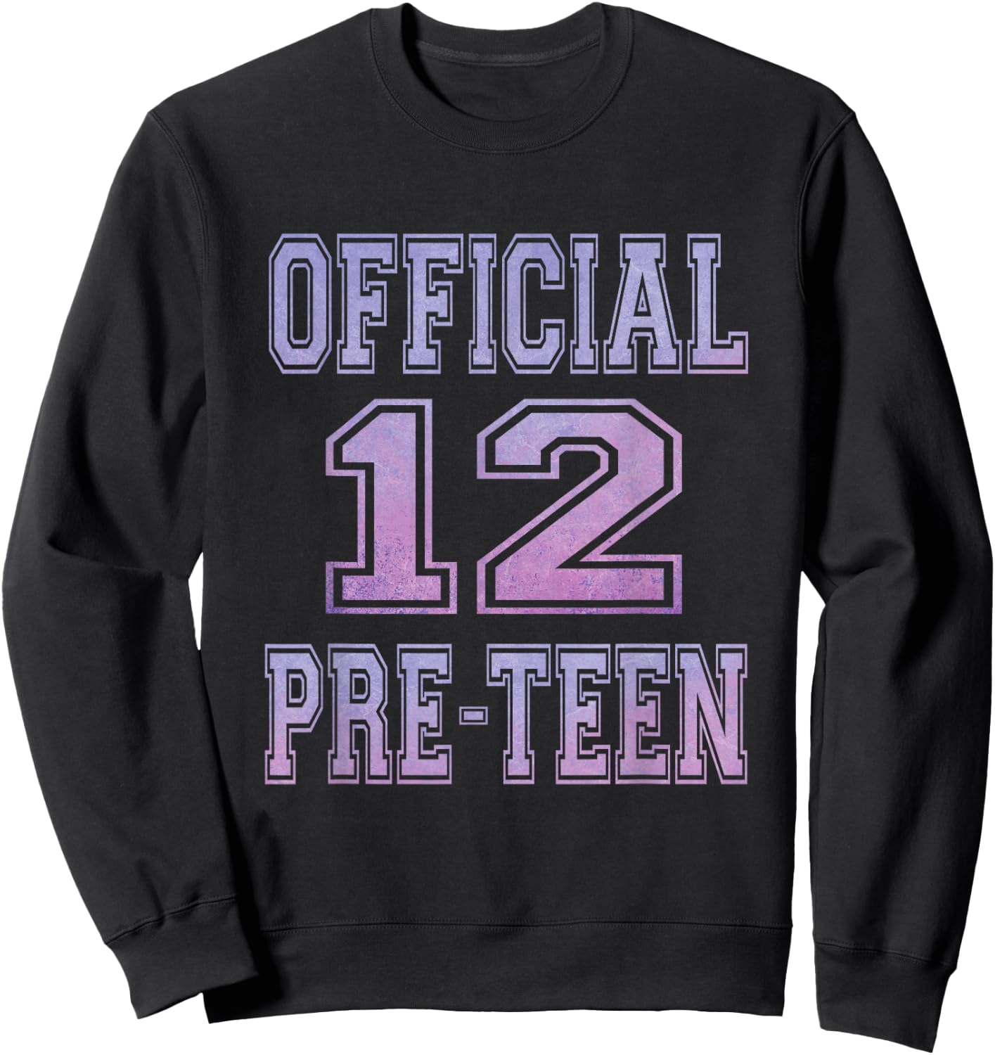 Official 12 Preteen Sweet 12th Birthday Gift Girls Sweatshirt - Sweatshirt | Black