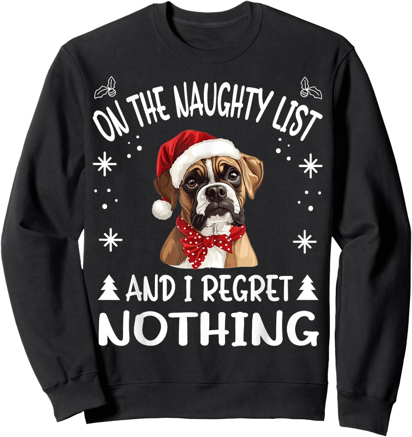Cute Boxer dog Dog Christmas On The Naughty List and I Men Women Sweatshirt - Sweatshirt | Black