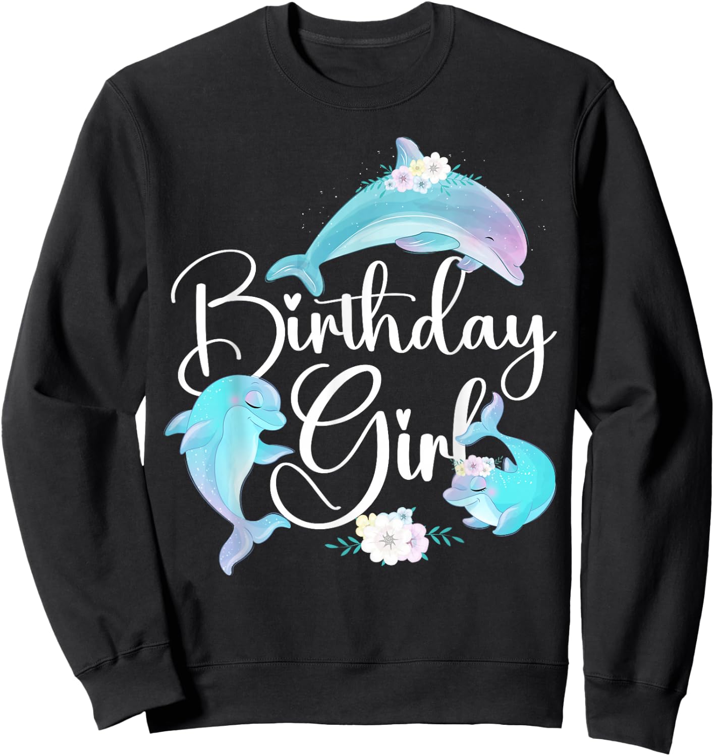 Dolphin Birthday Birthday Girl Sweatshirt - Sweatshirt | Black