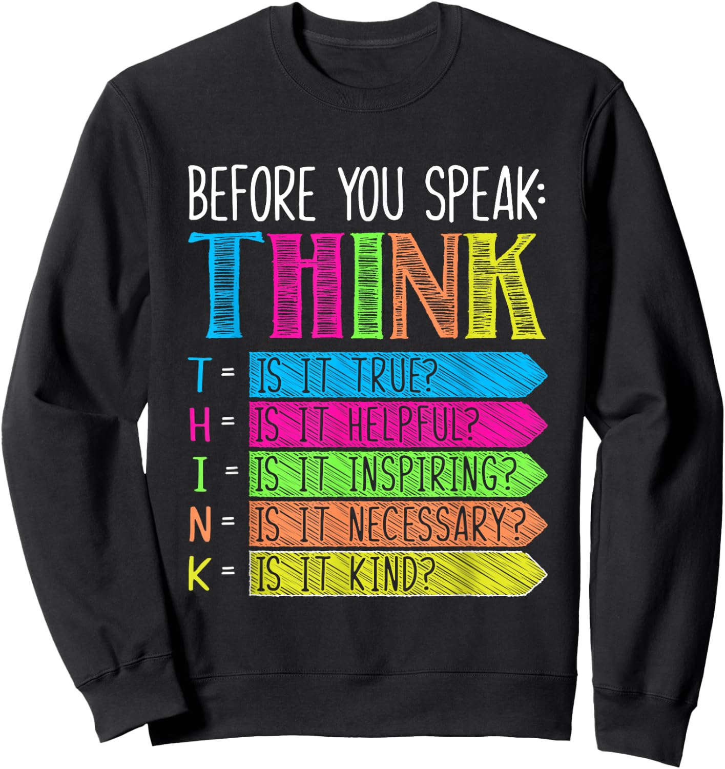 Anti Bullying Shirts Men Women Kids Before You Speak Think Sweatshirt - Sweatshirt | Black