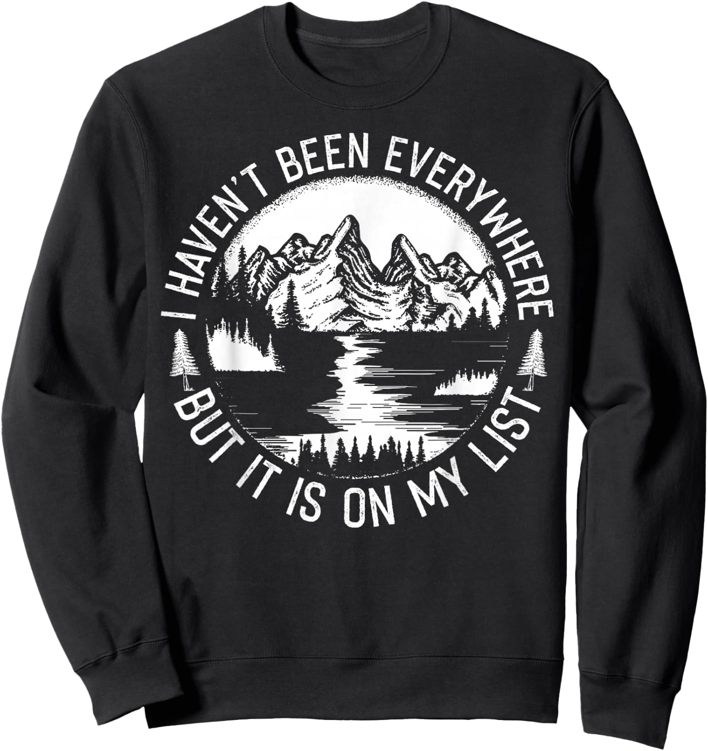 I Haven't Been Everywhere But It's On My List Travel Outfit Sweatshirt - Sweatshirt | Black