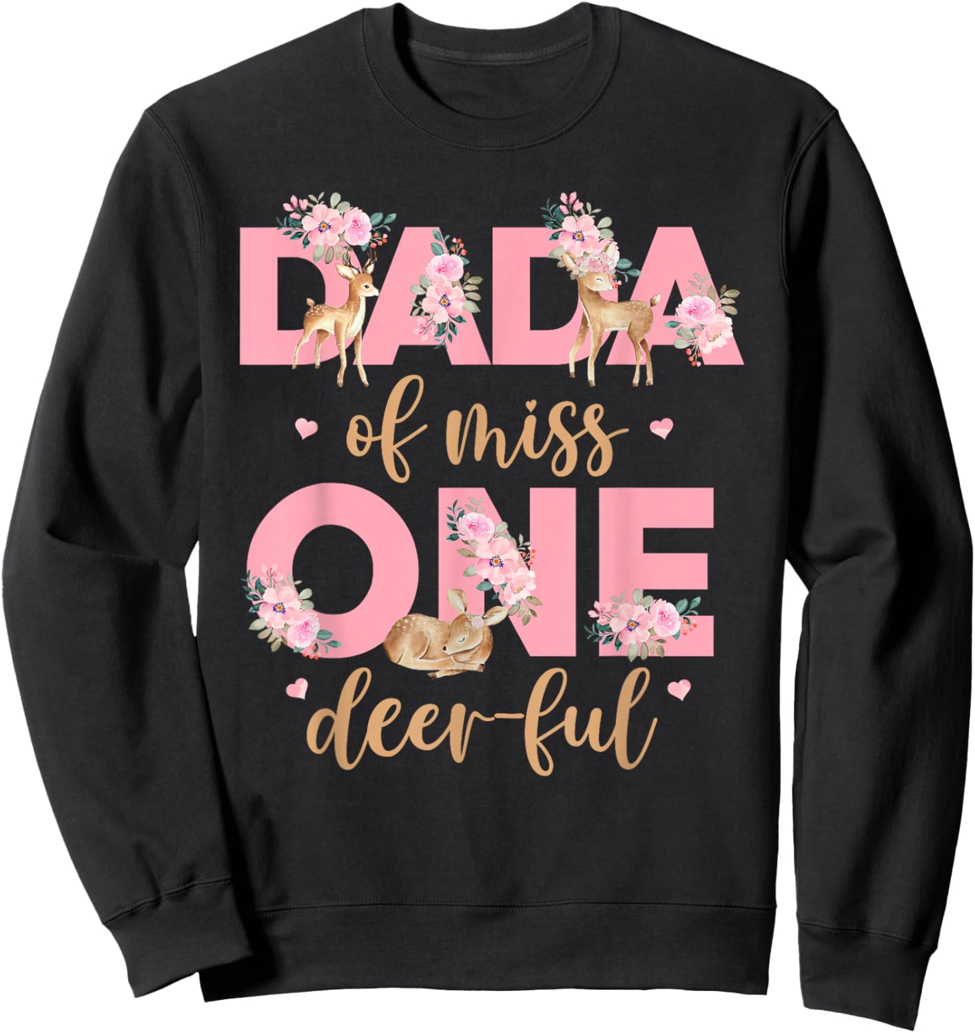 Dada of Little Miss One-deer-ful Bday Girl Floral Deer Sweatshirt - Sweatshirt | Black