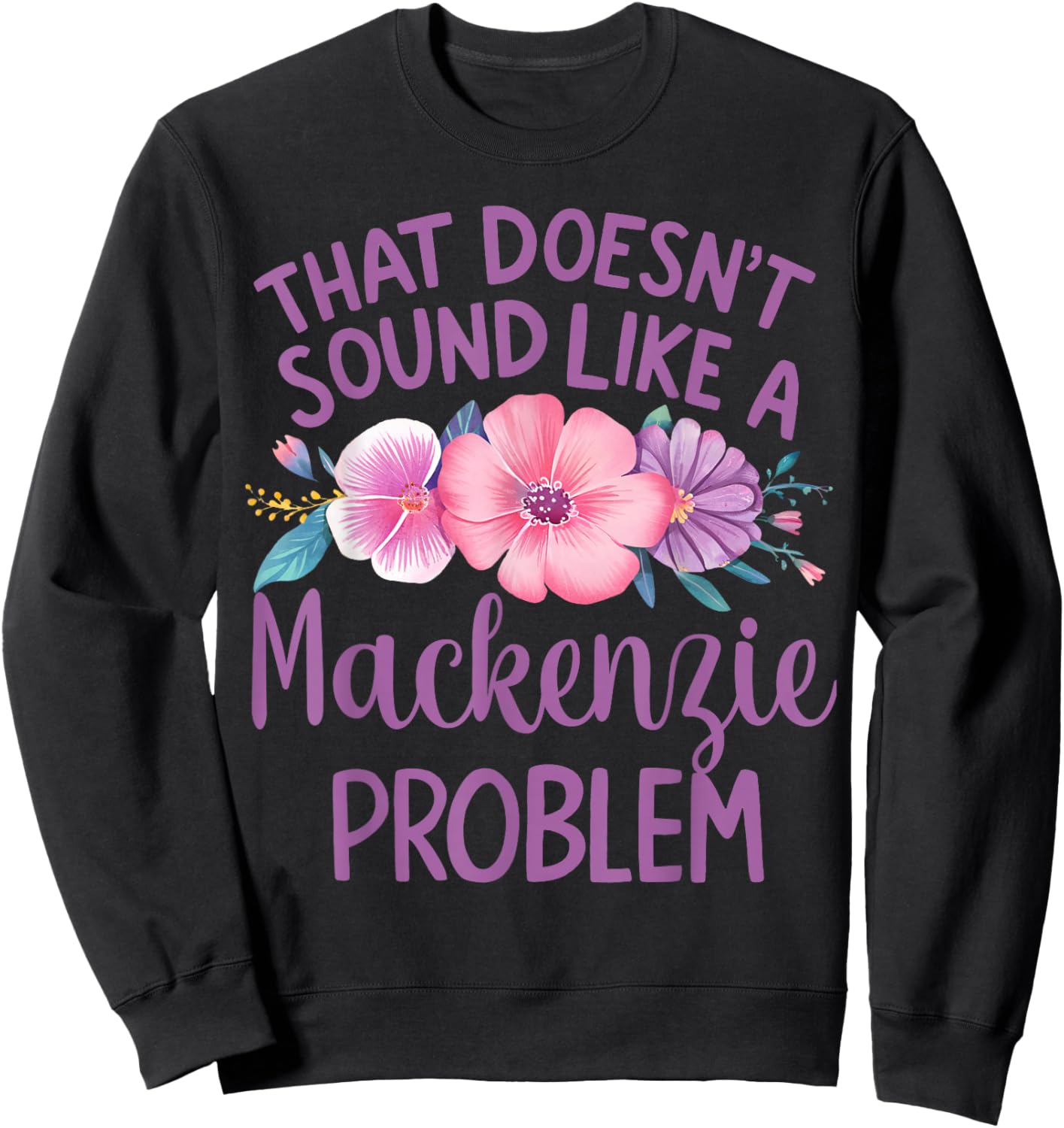 Mackenzie Personalized Cute Flower Girls Mackenzie Name Sweatshirt - Sweatshirt | Black