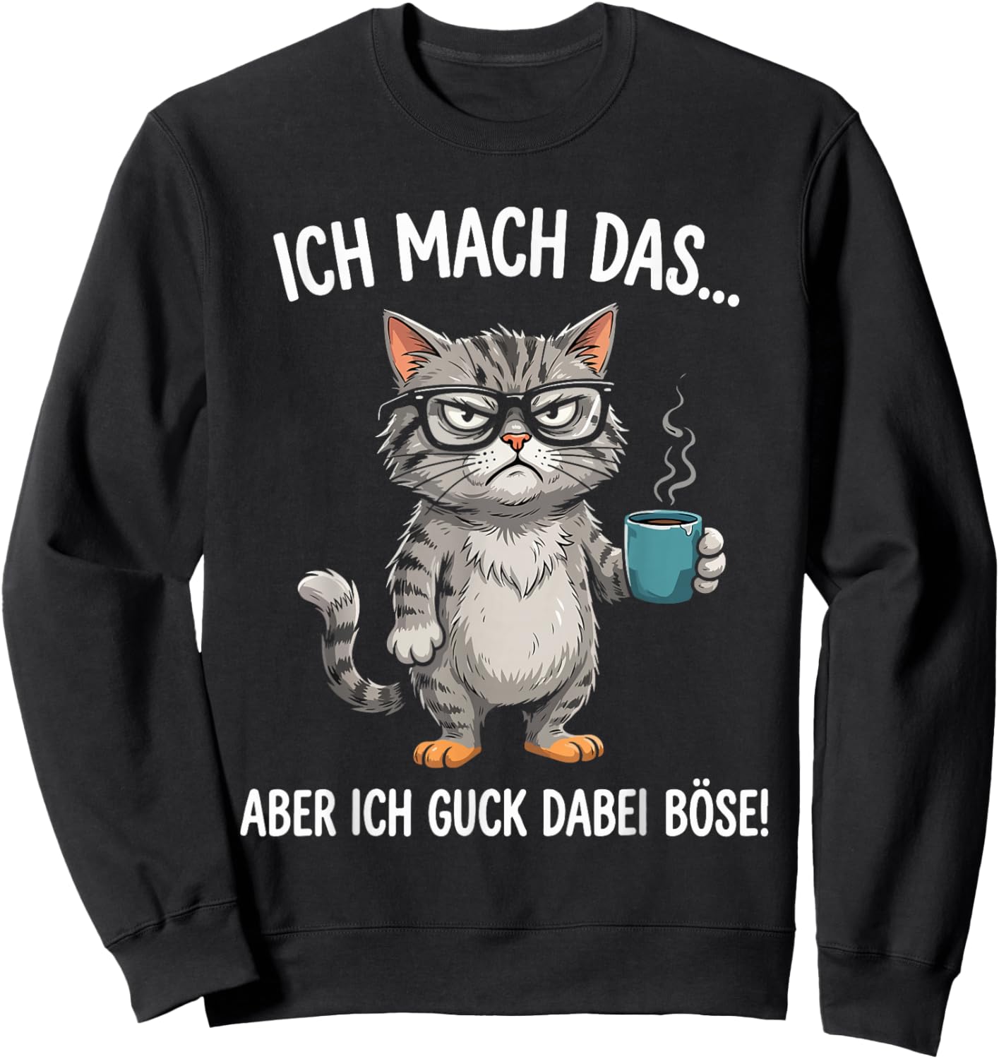 Ich Mach Das Aber Ich Guck Dabei Böse Katze Lustige Sprüche Sweatshirt - Sweatshirt | Black