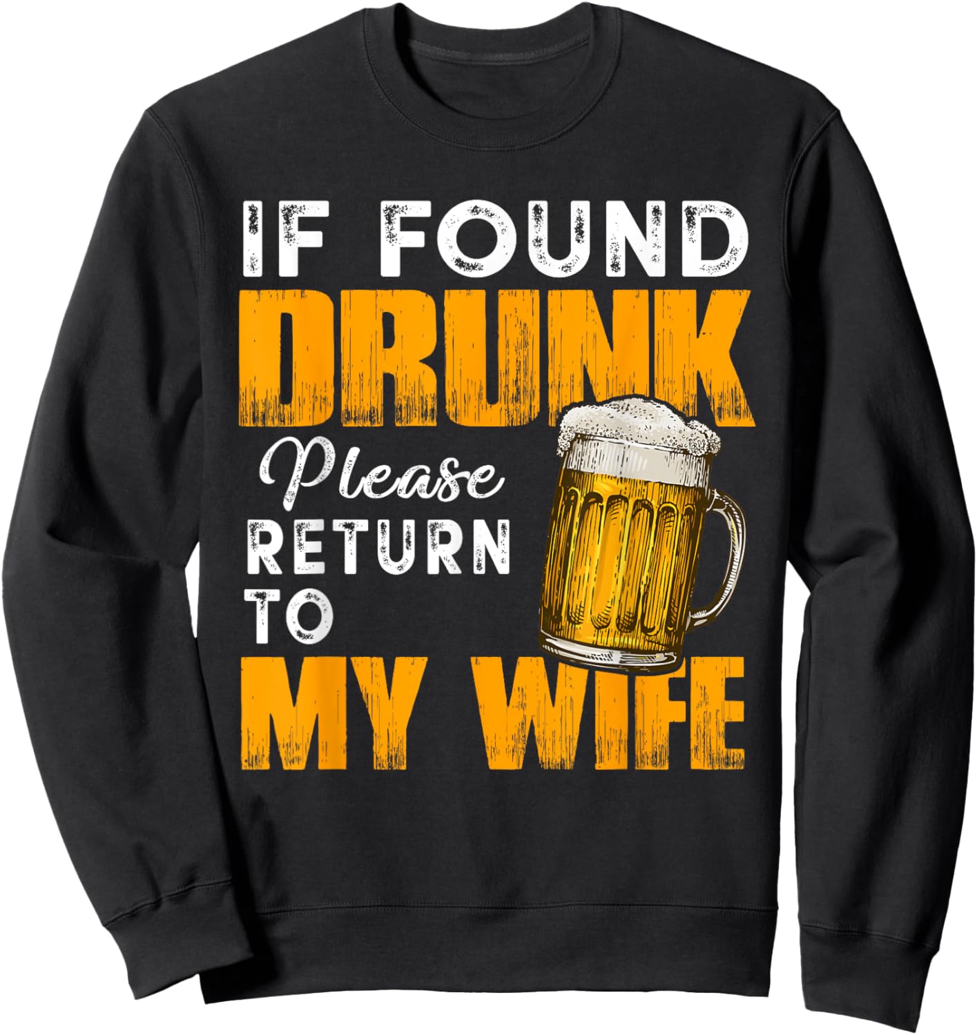 Husband If Found Drunk Return To Wife Funny Drinking Sweatshirt - Sweatshirt | Black