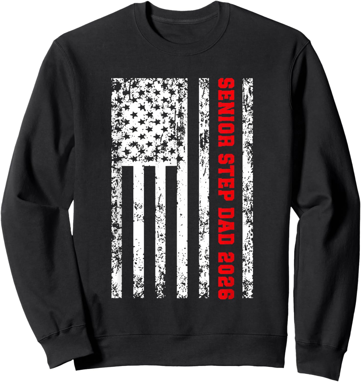 Proud Step Dad Of A 2026 Senior Papa Class Of 2026 Step Dad Sweatshirt - Sweatshirt | Black