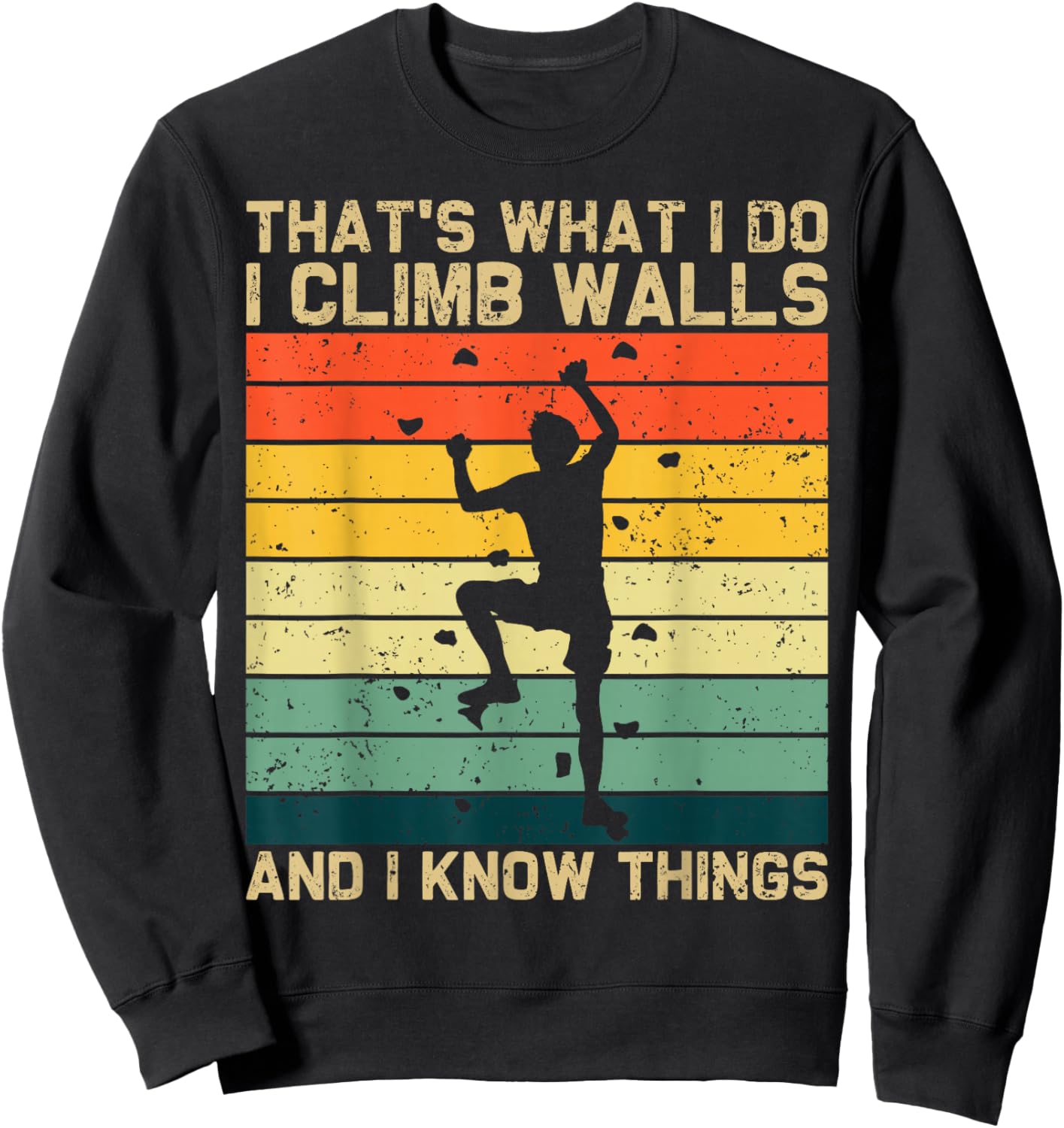 I Climb Walls And Know Things Retro Climbing Rock Men Boys Sweatshirt - Sweatshirt | Black