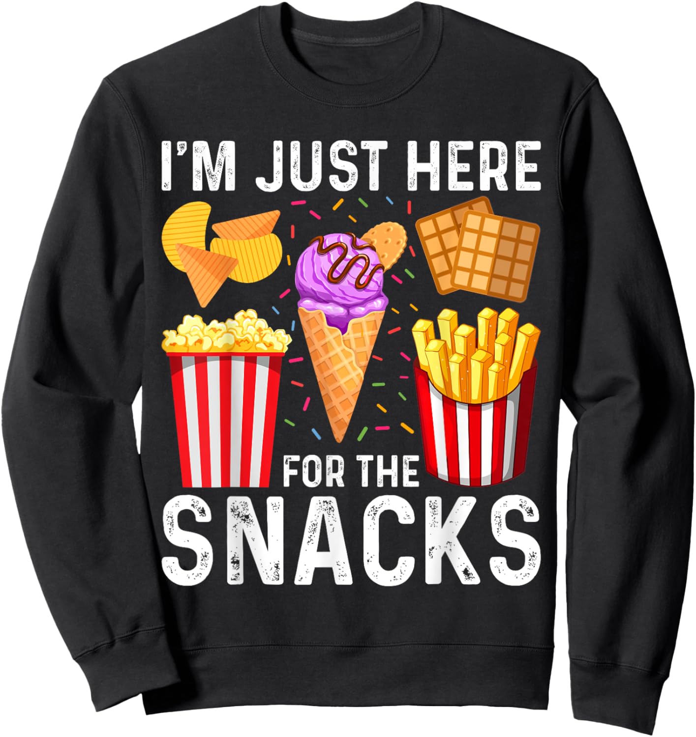 I'm Just Here For The Snacks Funny Foodie Sweatshirt - Sweatshirt | Black