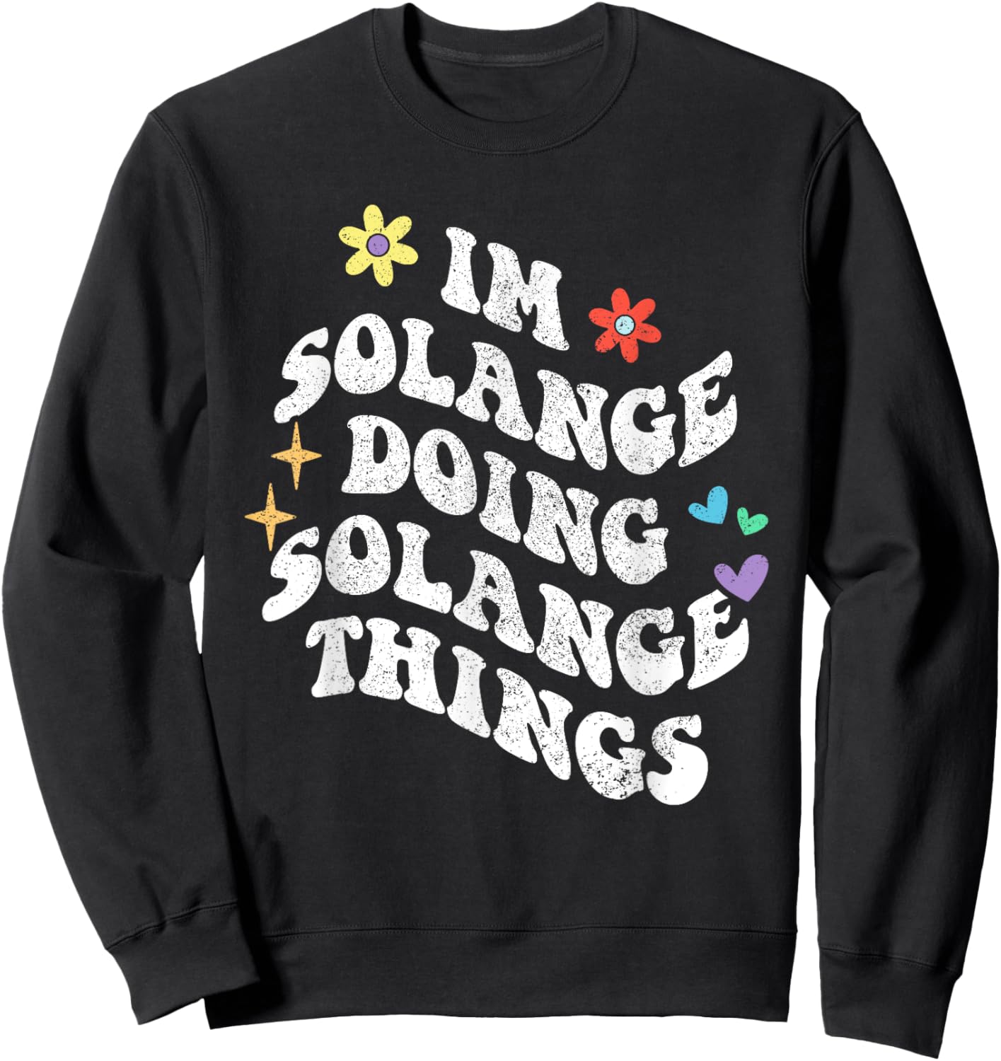 Retro Groovy Im Solange Doing Solange Things Funny Mother's Sweatshirt - Sweatshirt | Black