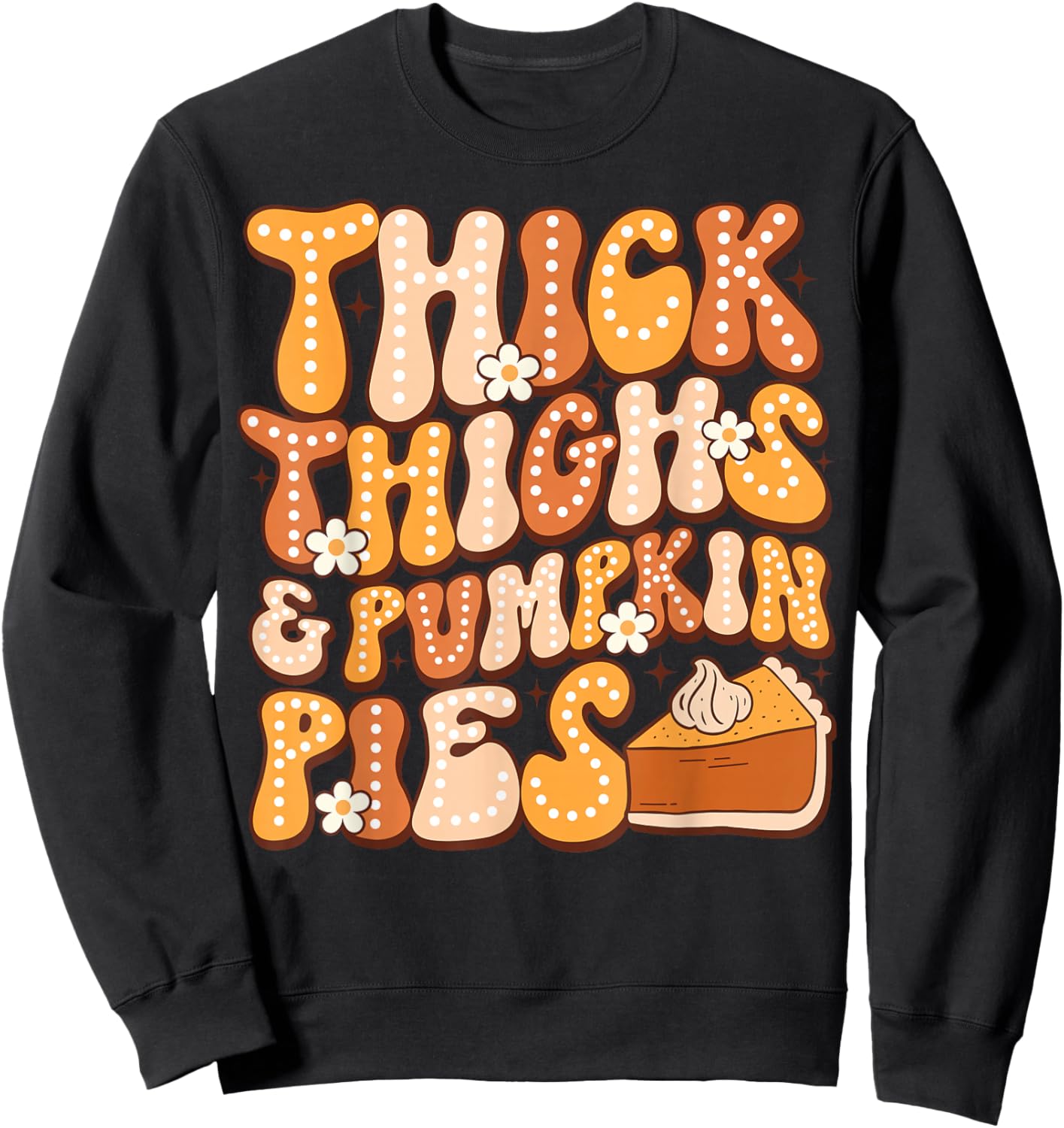 Thick Thighs & Pumpkin Pies Thanksgiving Fall Matching Sweatshirt - Sweatshirt | Black