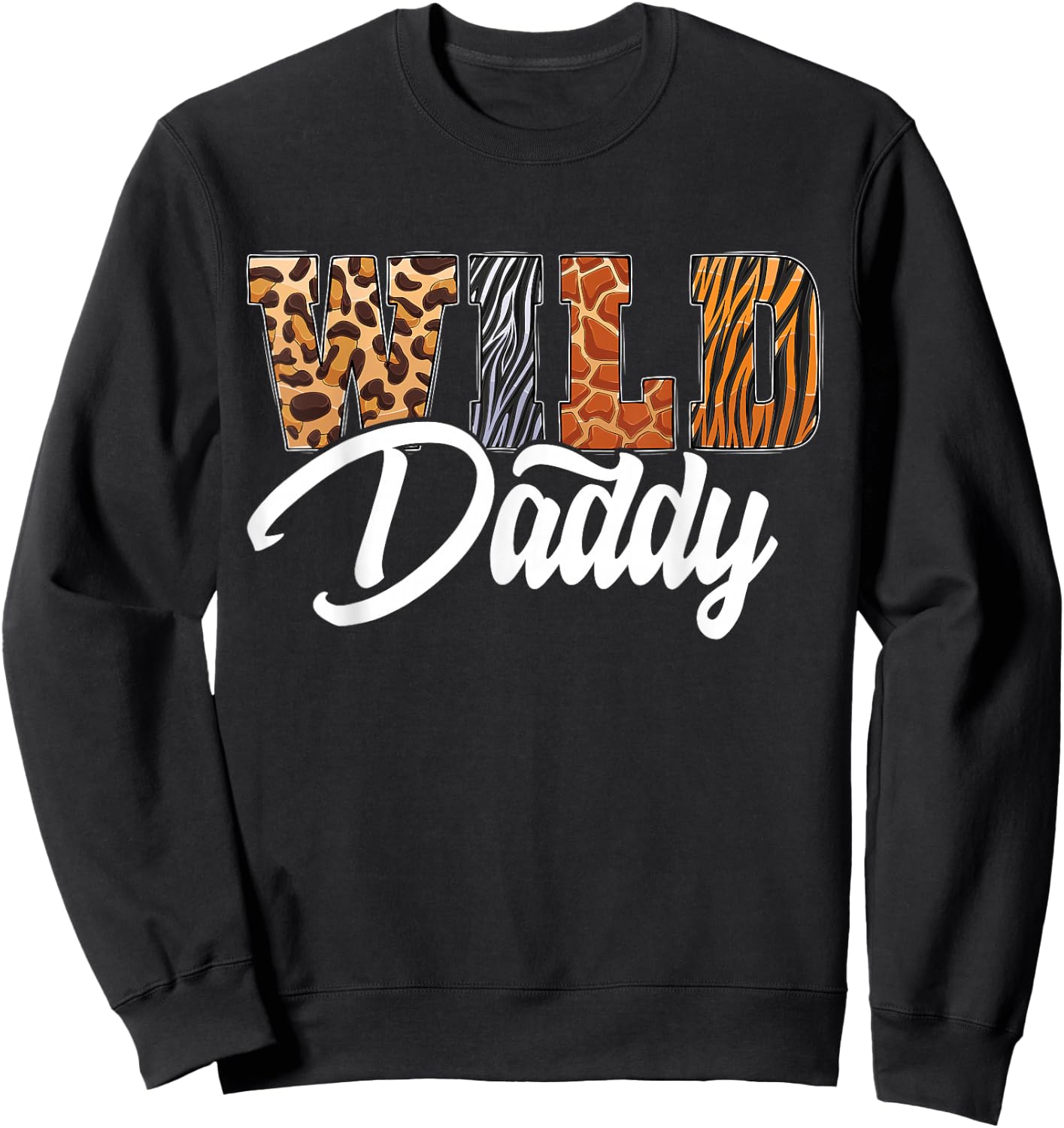 Wild Daddy Zoo Born Wild Birthday Safari Jungle Sweatshirt - Sweatshirt | Black