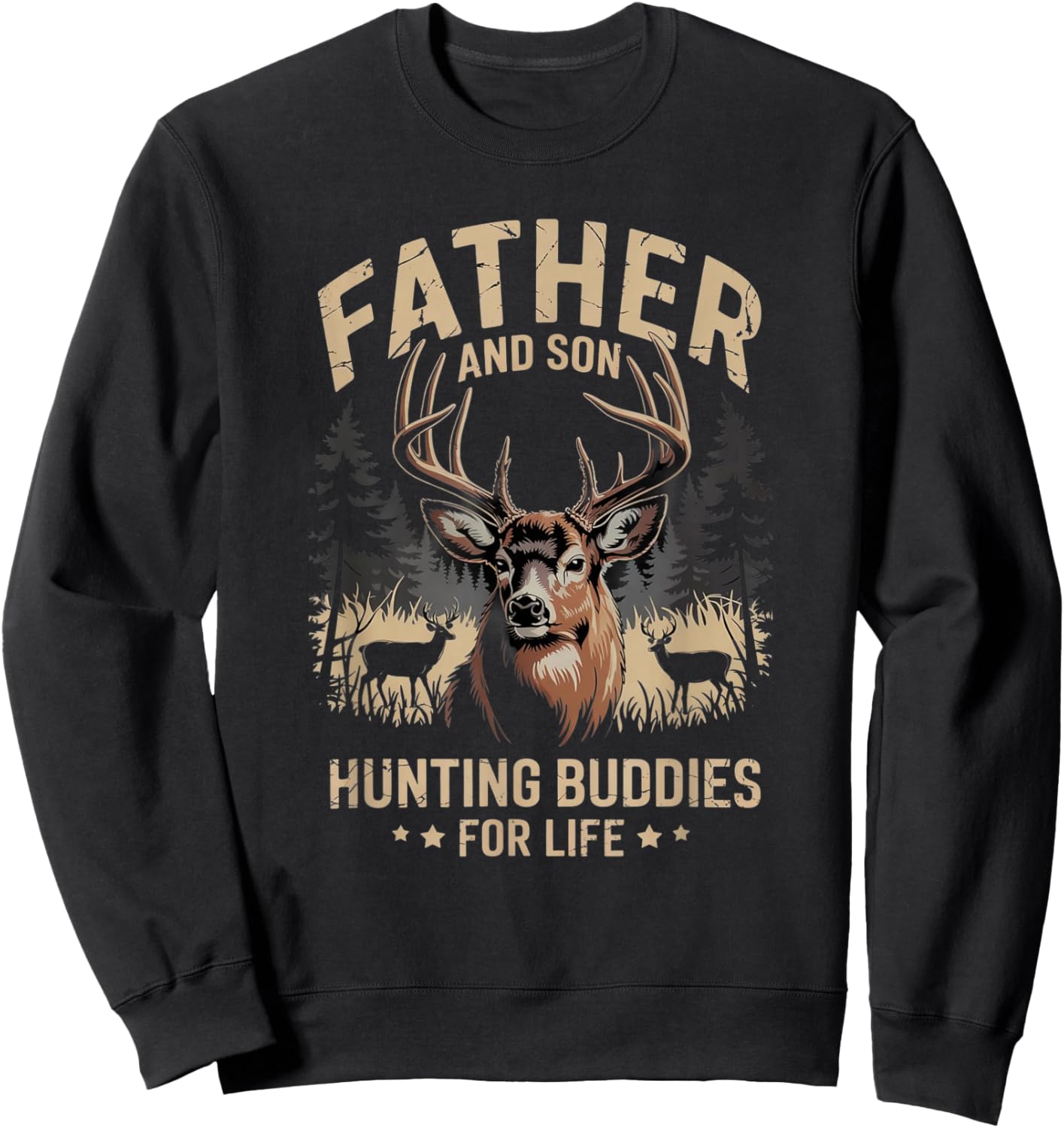 Father and Son Hunting Buddies for Life Deer Hunting DAD Sweatshirt - Sweatshirt | Black