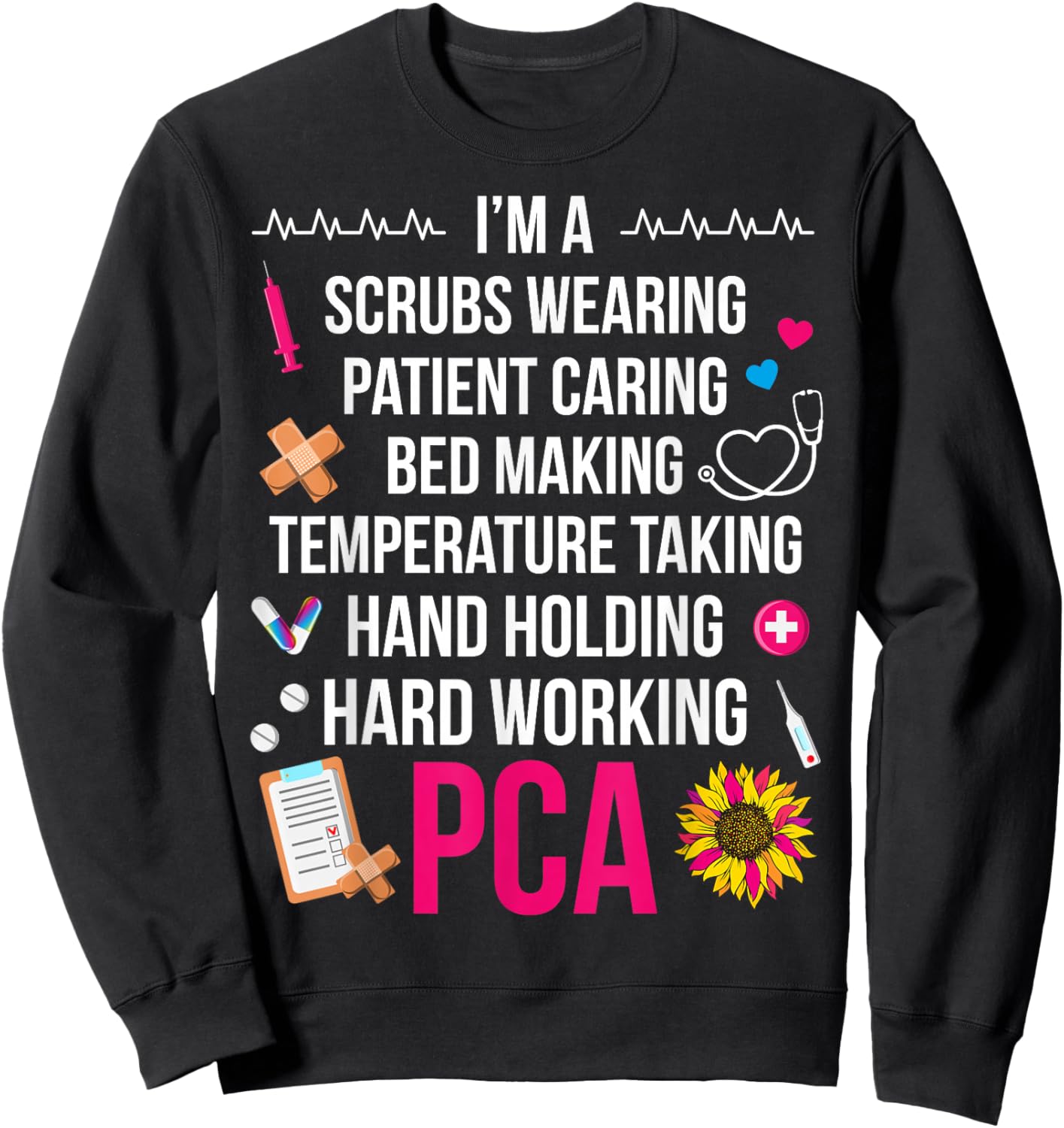 I'm A PCA Patient Care Assistant PCA Nurse Sweatshirt - Sweatshirt | Black