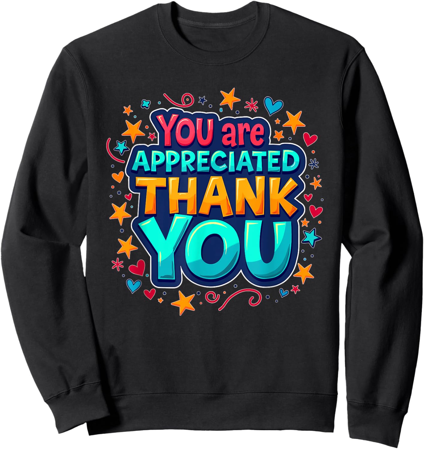 You Are Appreciated Thank You, Employees Appreciation Day Sweatshirt - Sweatshirt | Black