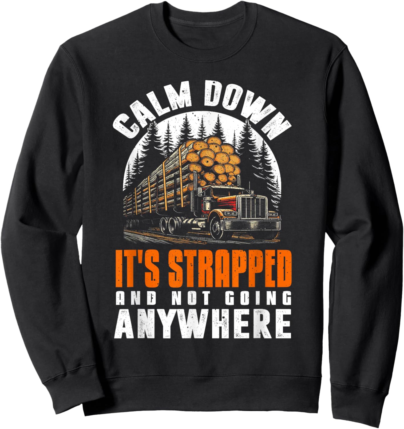 Log Truck Driver Timber Lorry Funny Logging Truck Sweatshirt - Sweatshirt | Black