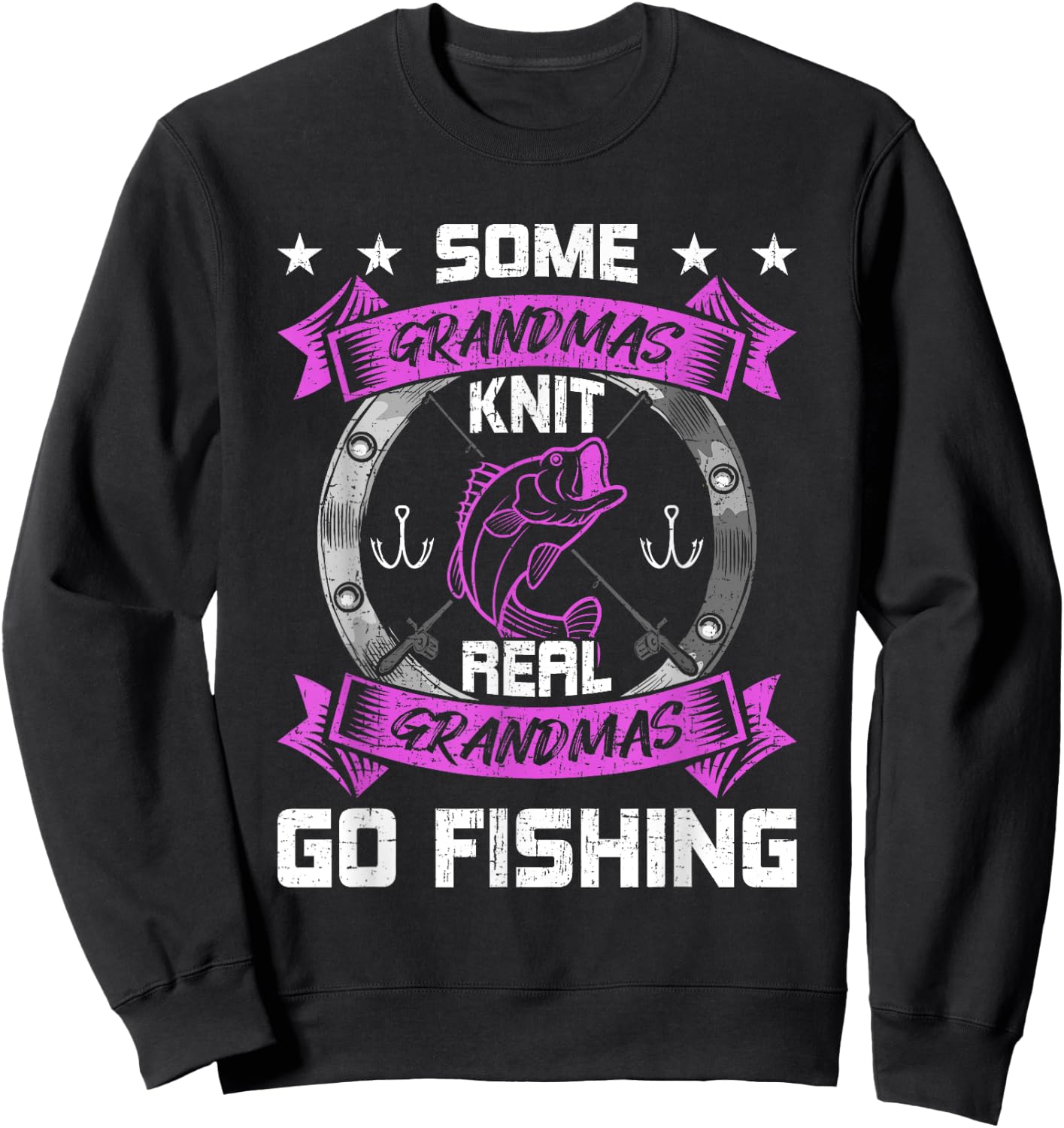 Some Grandmas Knit Real Grandmas Go Fishing Grandma Sweatshirt - Sweatshirt | Black