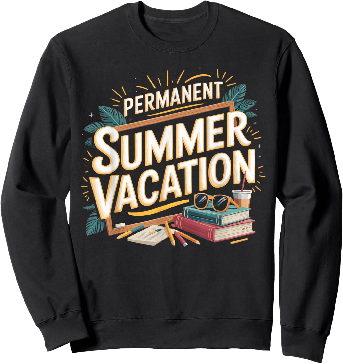 Permanent Summer Vacation Retired Teacher Sweatshirt - Sweatshirt | Black