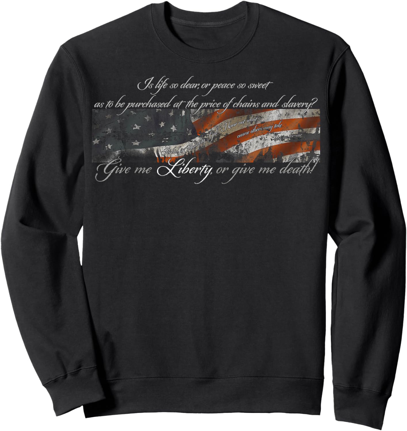 Give me liberty or give me death Patrick Henry full quote Sweatshirt - Sweatshirt | Black