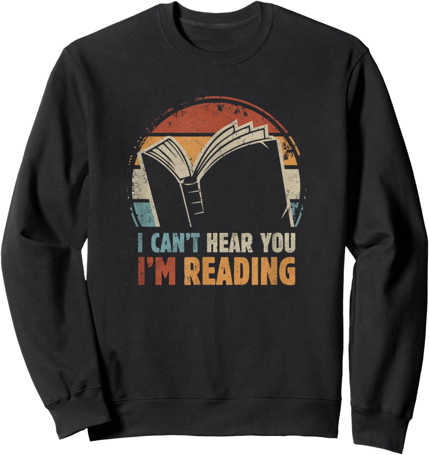 I can't hear you - I'm Reading for Book Lover Bookworm Sweatshirt - Sweatshirt | Black