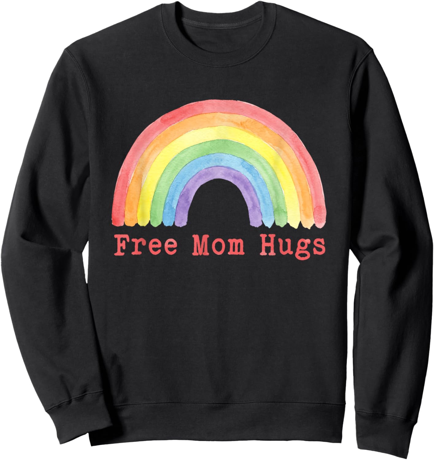 Free Mom Hugs Pride Month Rainbow Gay Lesbian LGBTQ Ally Mom Sweatshirt - Sweatshirt | Black