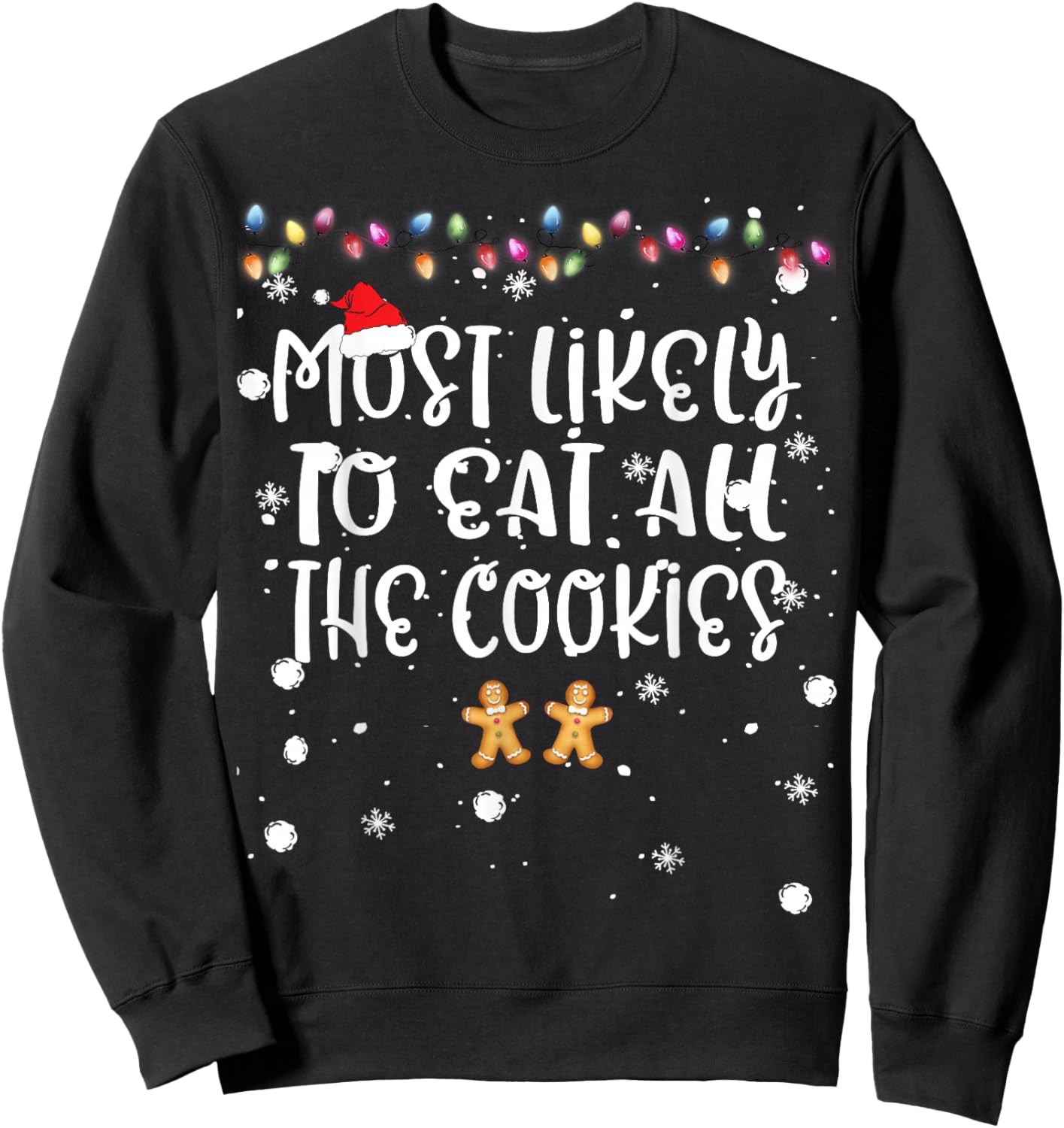 Most Likely To Eat All The Cookie Christmas Family Match Fun Sweatshirt - Sweatshirt | Black