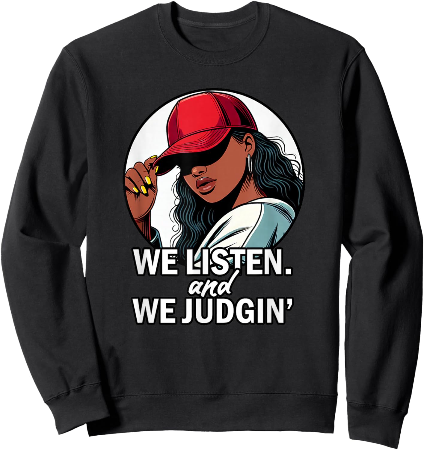 We Listen / Don't Judge Funny Social Media Meme Sweatshirt - Sweatshirt | Black